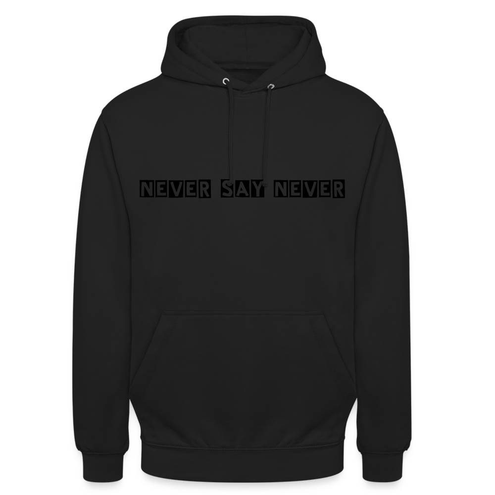 Unisex Hoodie Never say never - black