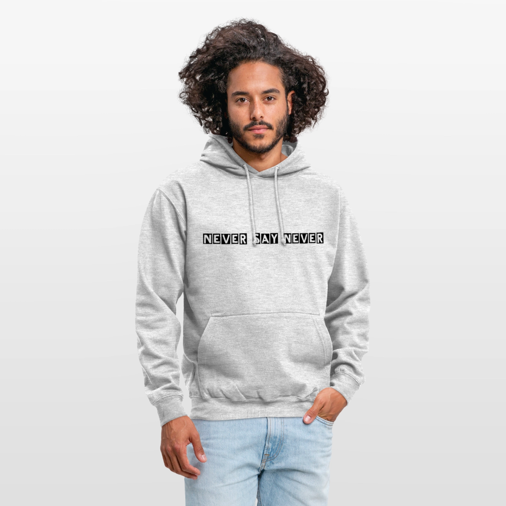 Unisex Hoodie Never say never - light heather grey