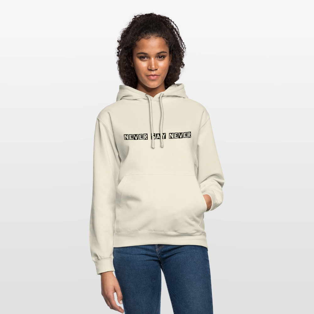Unisex Hoodie Never say never - vanilla