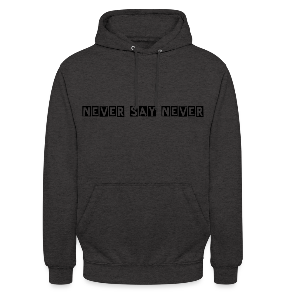 Unisex Hoodie Never say never - charcoal grey