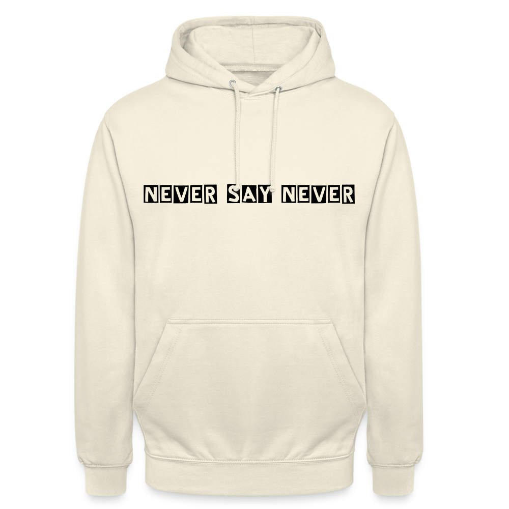 Unisex Hoodie Never say never - vanilla