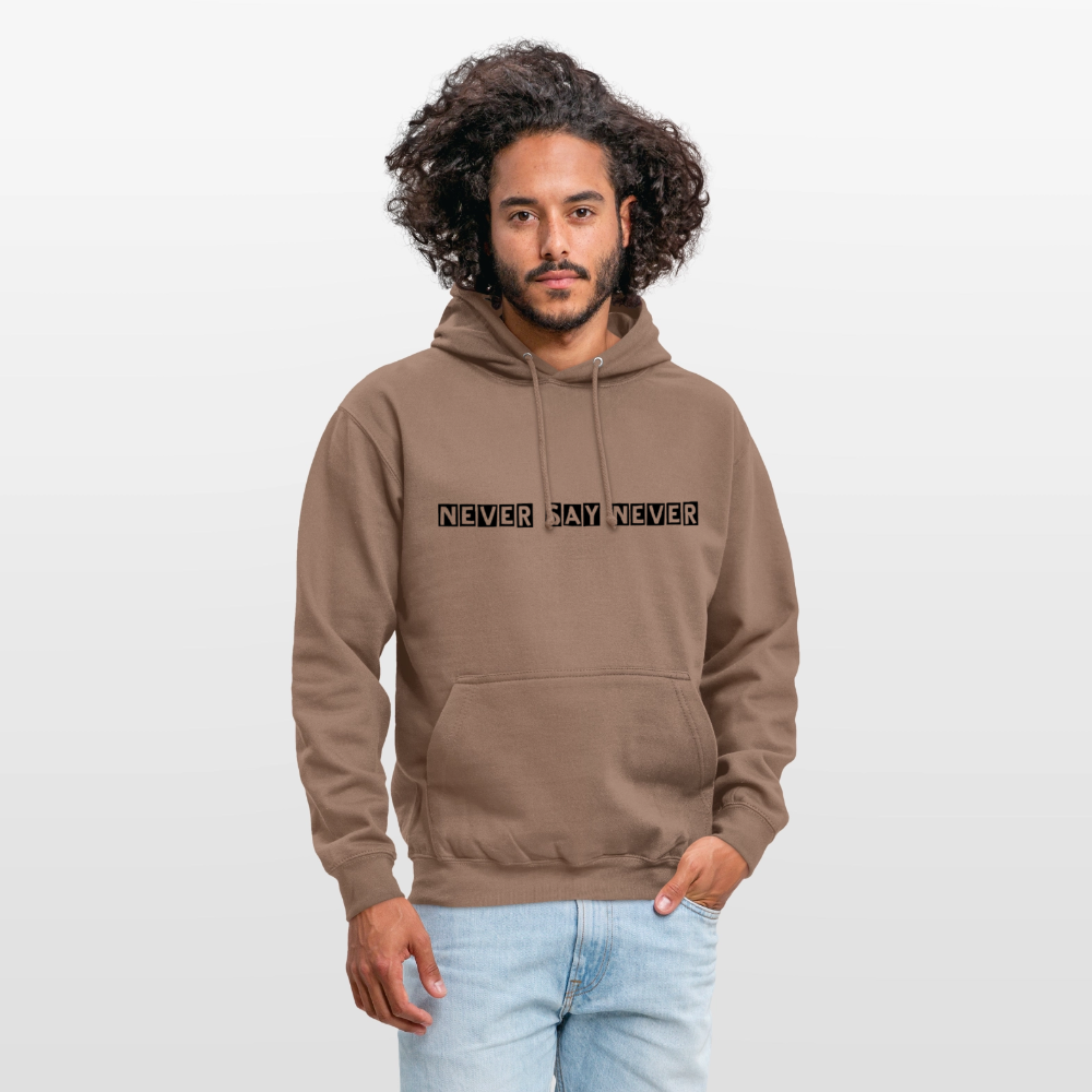 Unisex Hoodie Never say never - mocha