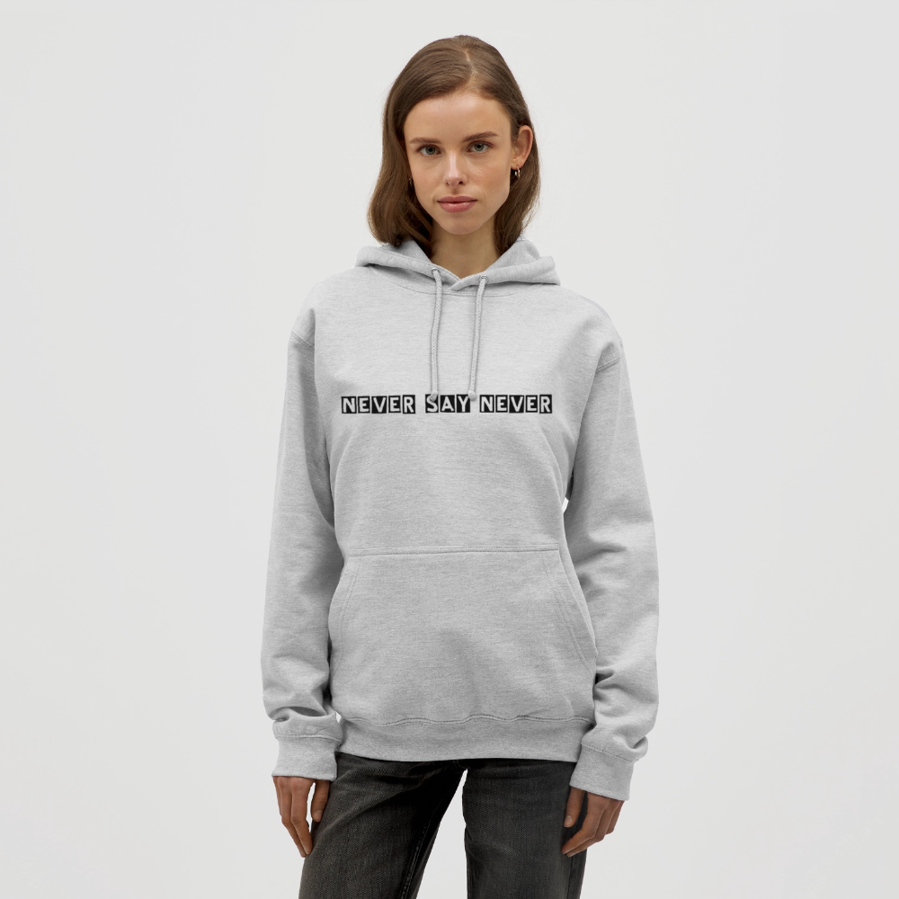 Unisex Hoodie Never say never - light heather grey