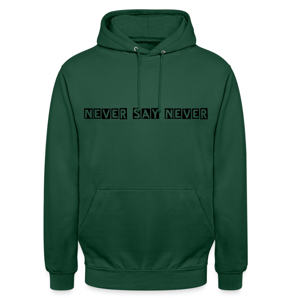 Unisex Hoodie Never say never - bottle green