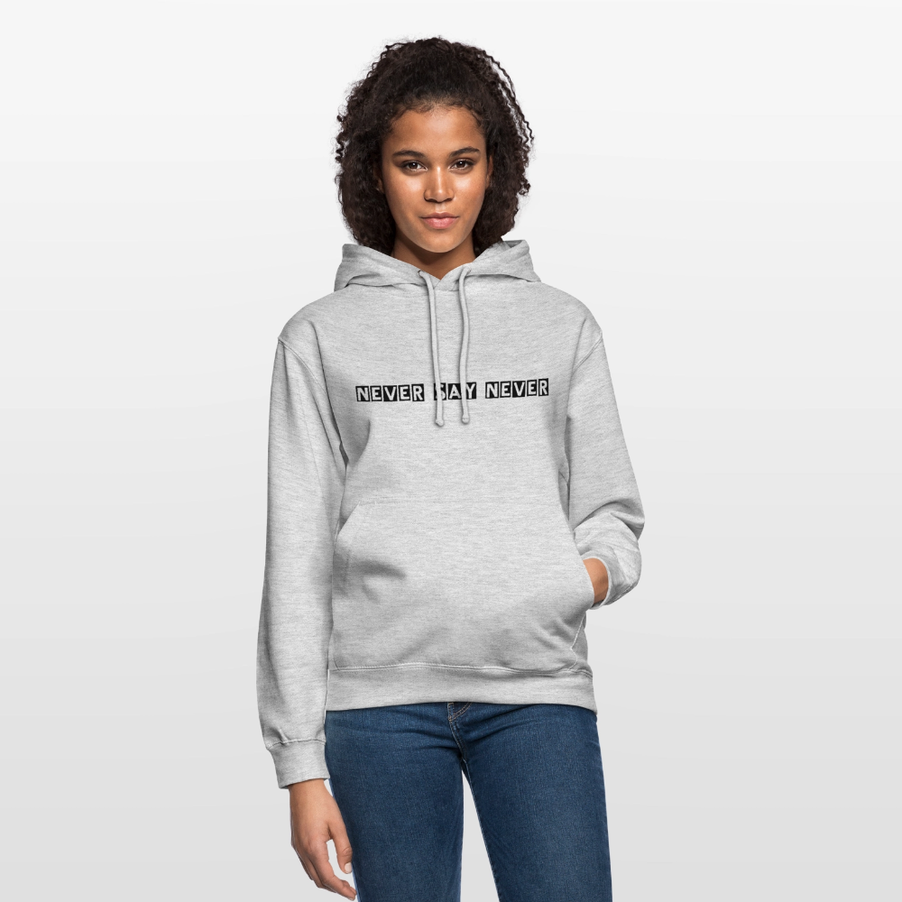 Unisex Hoodie Never say never - light heather grey