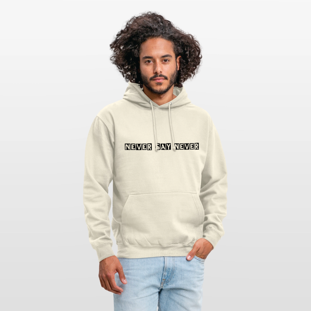 Unisex Hoodie Never say never - vanilla
