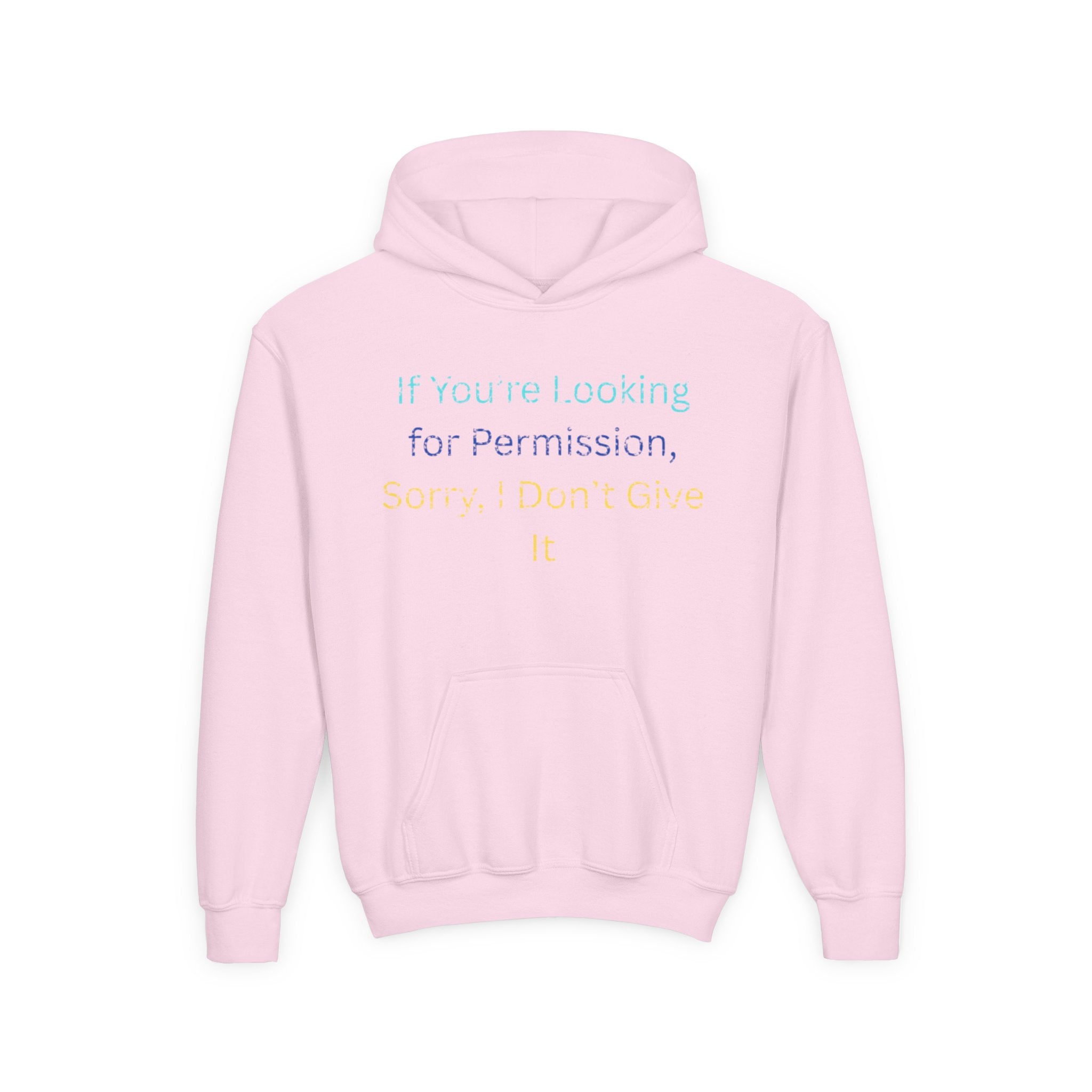 Youth Hoodie – "If You’re Looking for Permission, Sorry I Don’t Give It" Pastel Text