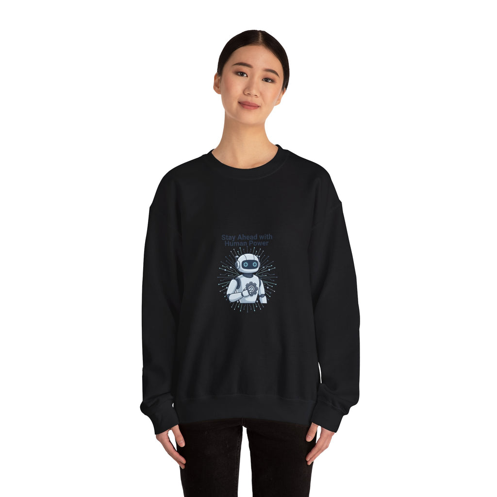 Crewneck Sweatshirt — 'Stay Ahead with Human Power' Robot Graphic