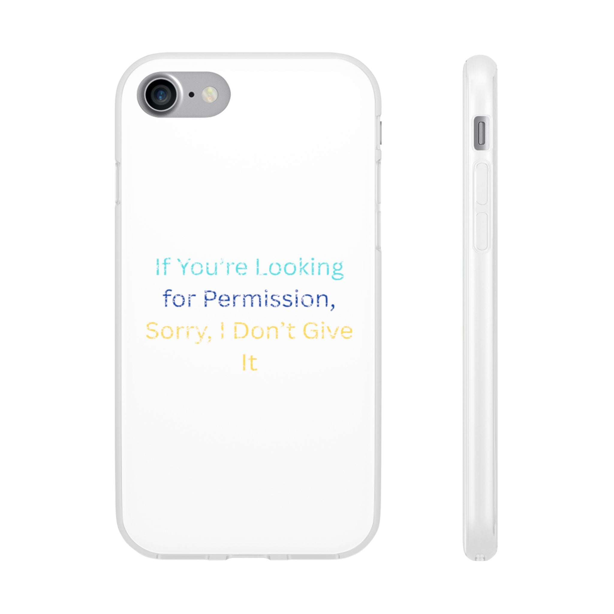 Phone Case — “If You’re Looking for Permission, Sorry I Don’t Give It” Minimal Protective Cover