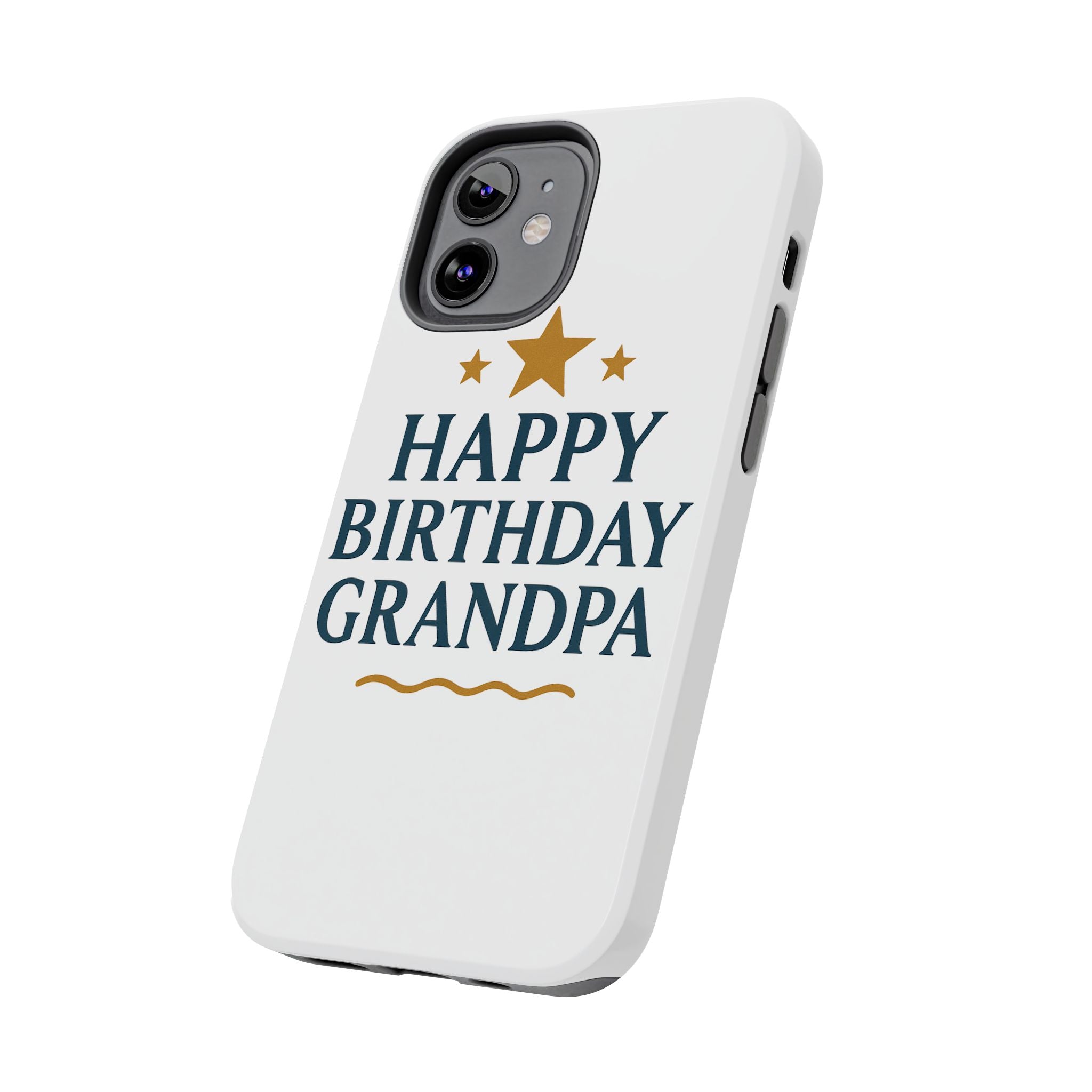 Happy Birthday Grandpa Tough Phone Case — Durable Protective Phone Cover for Grandfather
