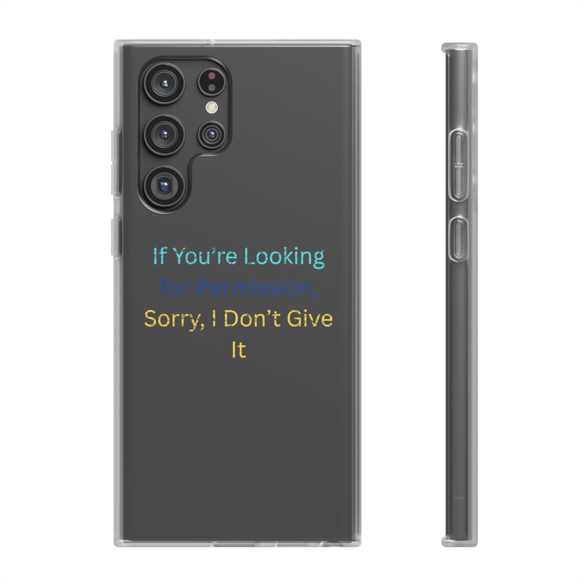 Phone Case — “If You’re Looking for Permission, Sorry I Don’t Give It” Minimal Protective Cover