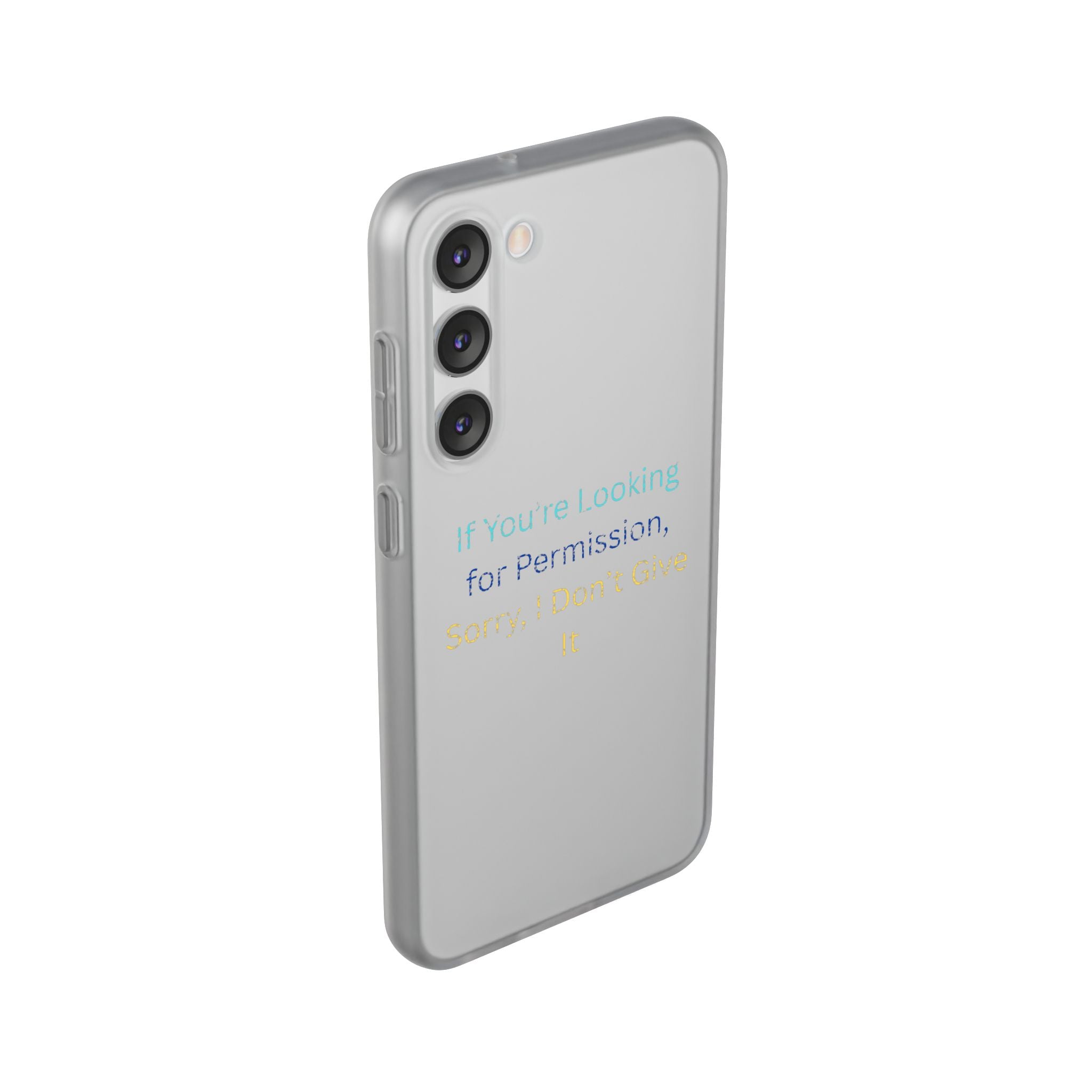 Phone Case — “If You’re Looking for Permission, Sorry I Don’t Give It” Minimal Protective Cover