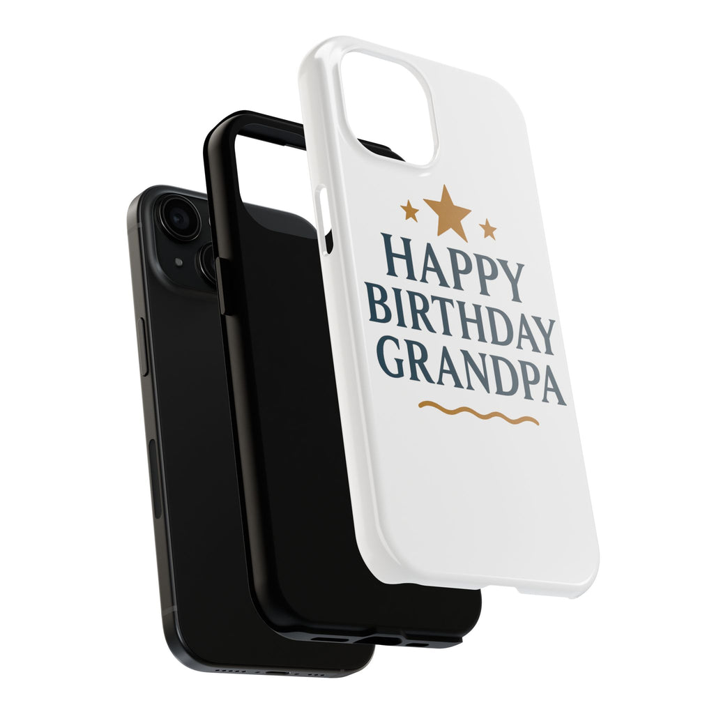 Happy Birthday Grandpa Tough Phone Case — Durable Protective Phone Cover for Grandfather