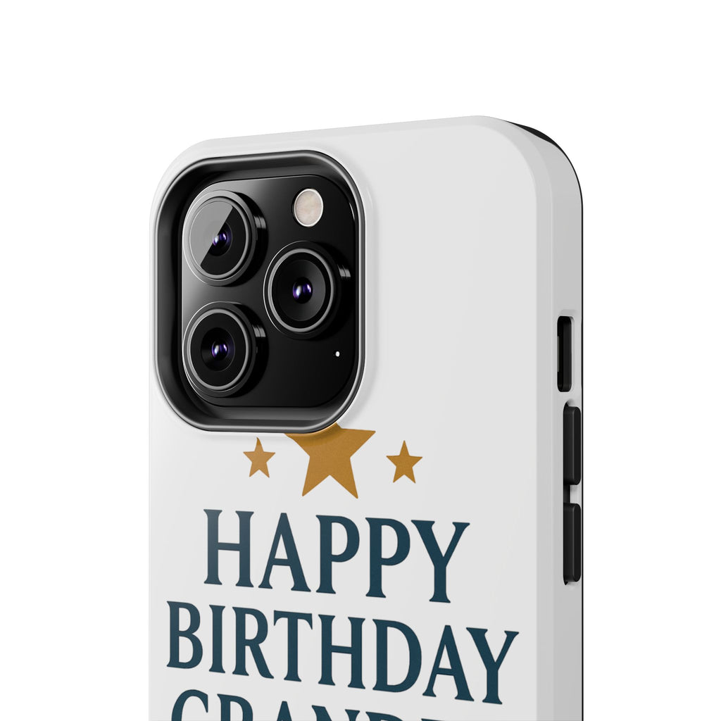 Happy Birthday Grandpa Tough Phone Case — Durable Protective Phone Cover for Grandfather