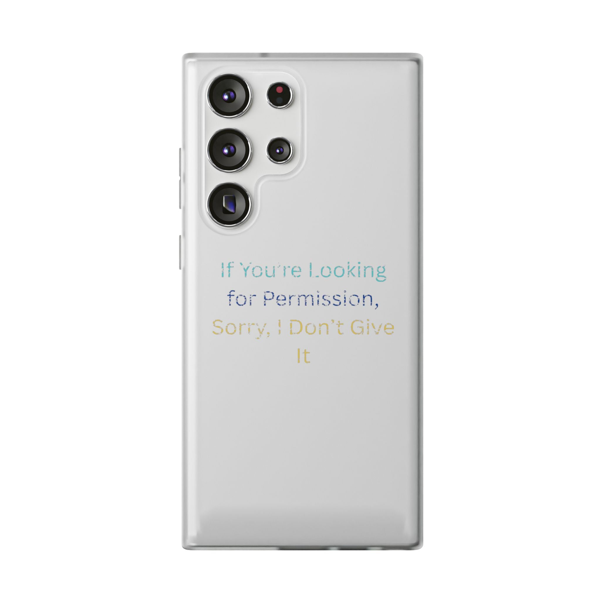 Phone Case — “If You’re Looking for Permission, Sorry I Don’t Give It” Minimal Protective Cover