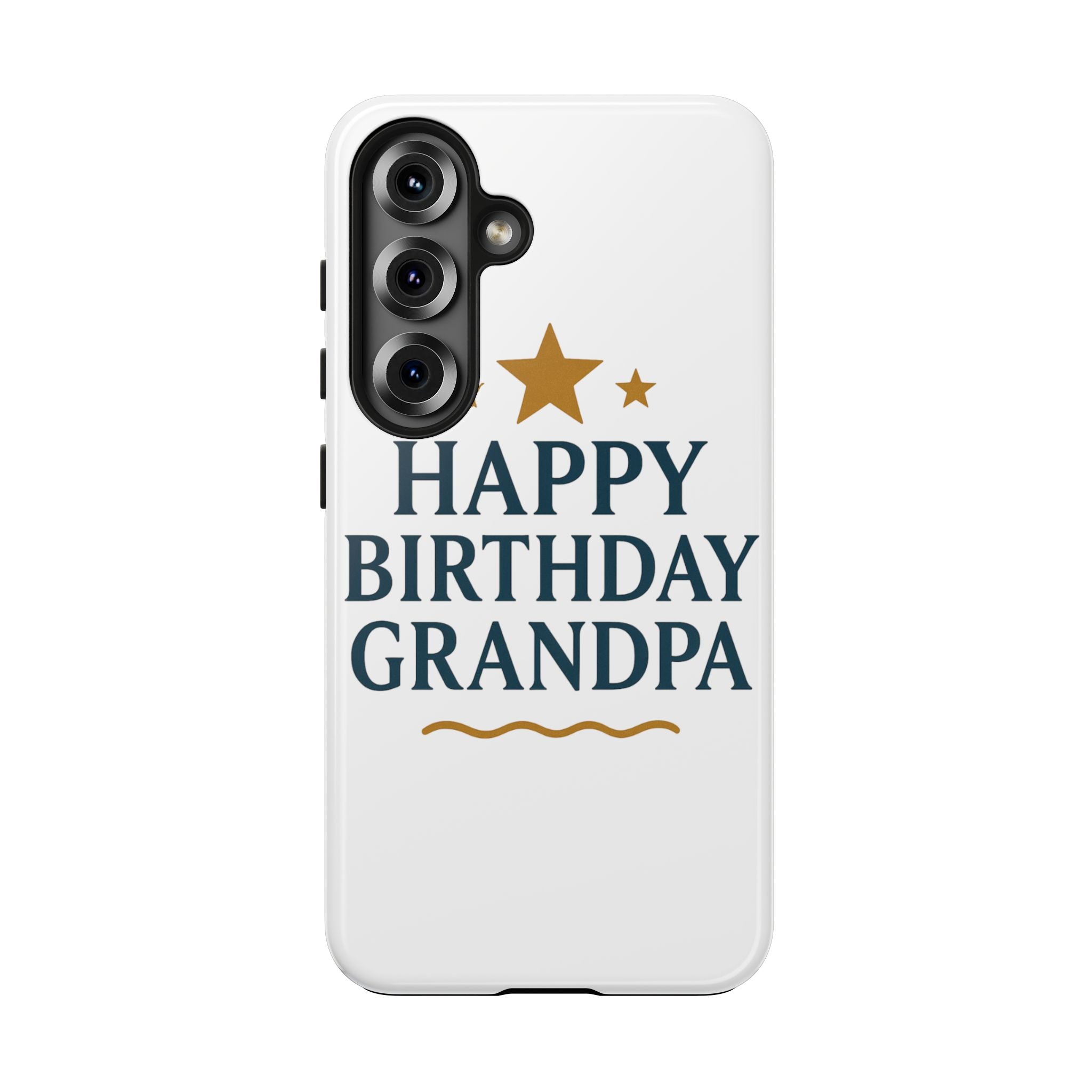 Happy Birthday Grandpa Tough Phone Case — Durable Protective Phone Cover for Grandfather