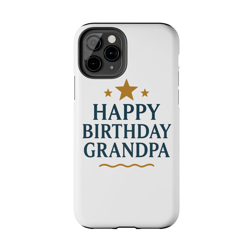 Happy Birthday Grandpa Tough Phone Case — Durable Protective Phone Cover for Grandfather