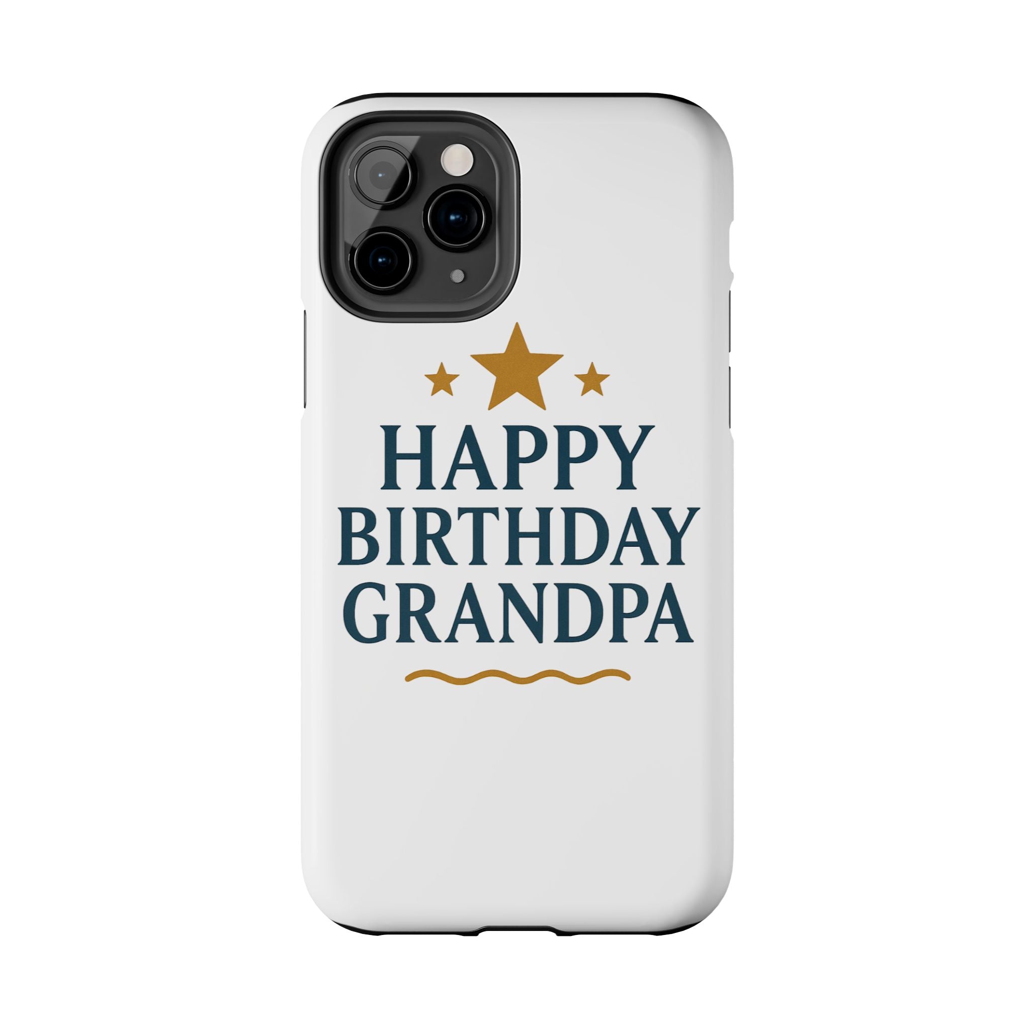 Happy Birthday Grandpa Tough Phone Case — Durable Protective Phone Cover for Grandfather