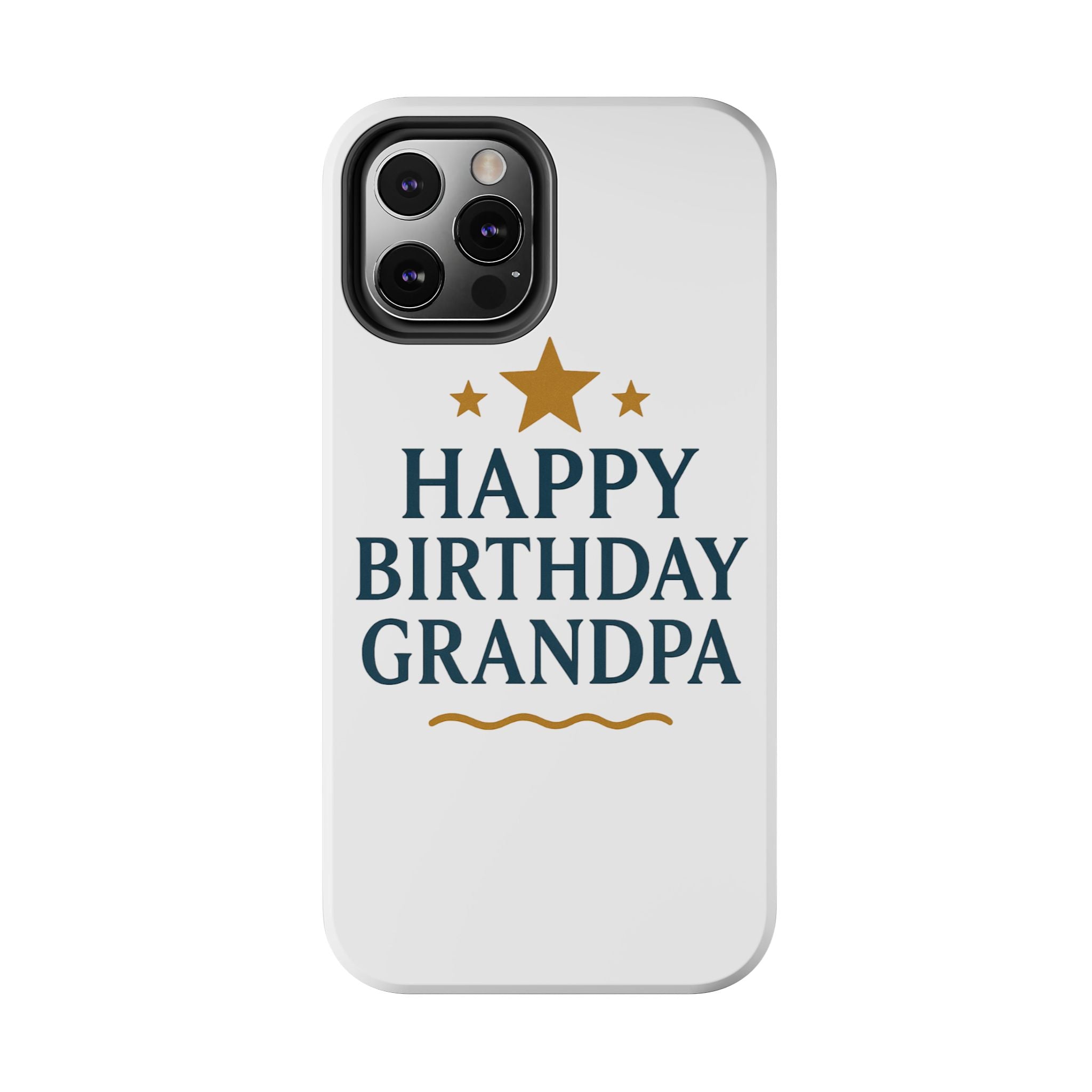 Happy Birthday Grandpa Tough Phone Case — Durable Protective Phone Cover for Grandfather