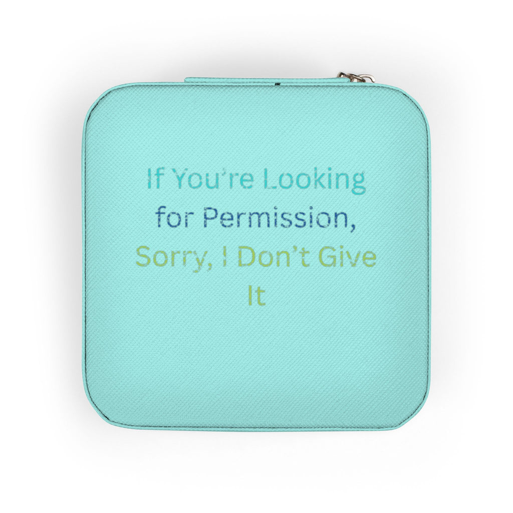 Compact Jewelry Travel Case — Pink Portable Organizer with 'If You're Looking for Permission, Sorry, I Don't Give It' Quote