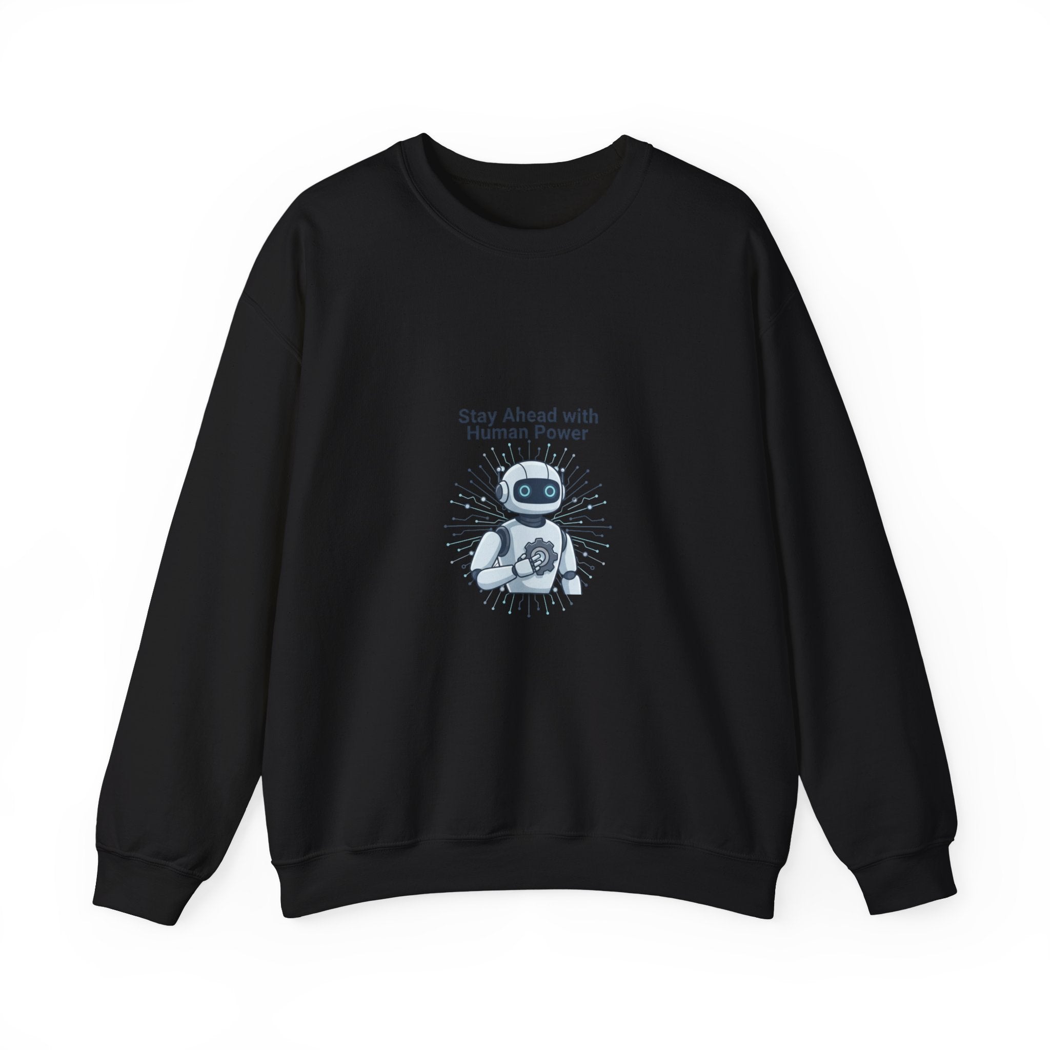 Crewneck Sweatshirt — 'Stay Ahead with Human Power' Robot Graphic