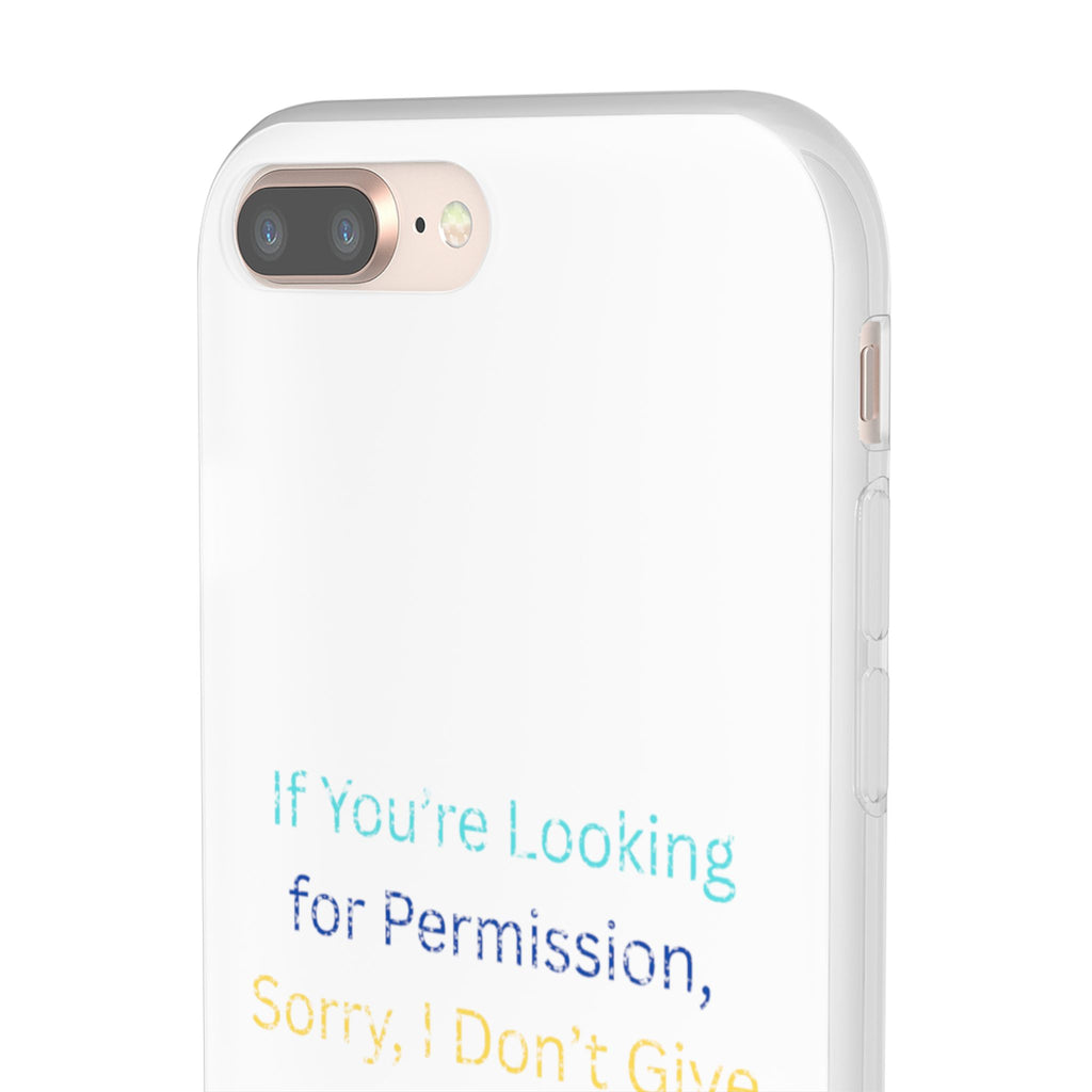 Phone Case — “If You’re Looking for Permission, Sorry I Don’t Give It” Minimal Protective Cover