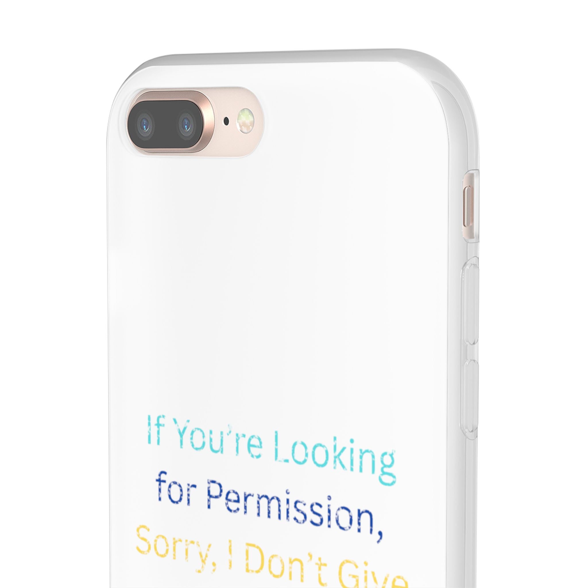 Phone Case — “If You’re Looking for Permission, Sorry I Don’t Give It” Minimal Protective Cover