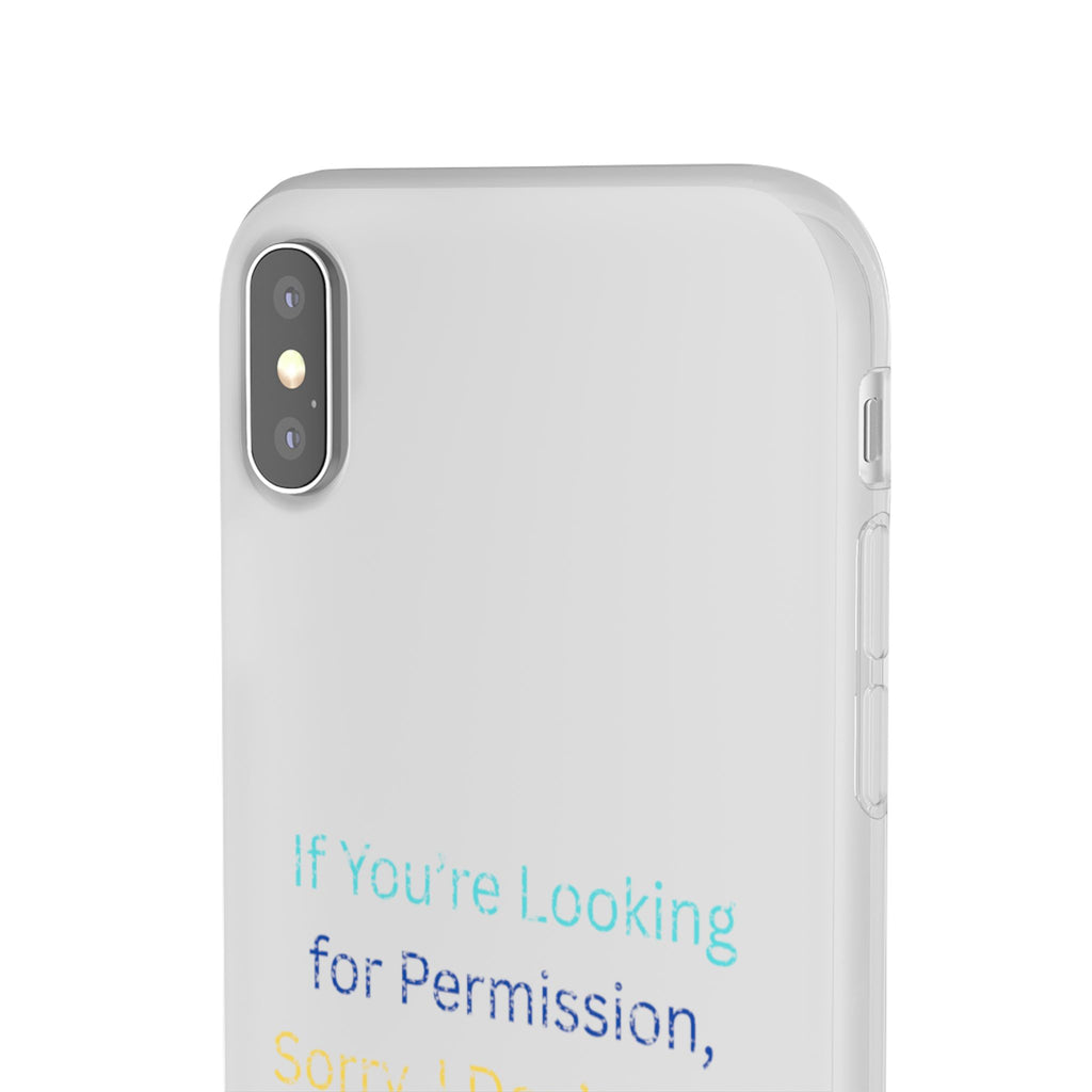 Phone Case — “If You’re Looking for Permission, Sorry I Don’t Give It” Minimal Protective Cover