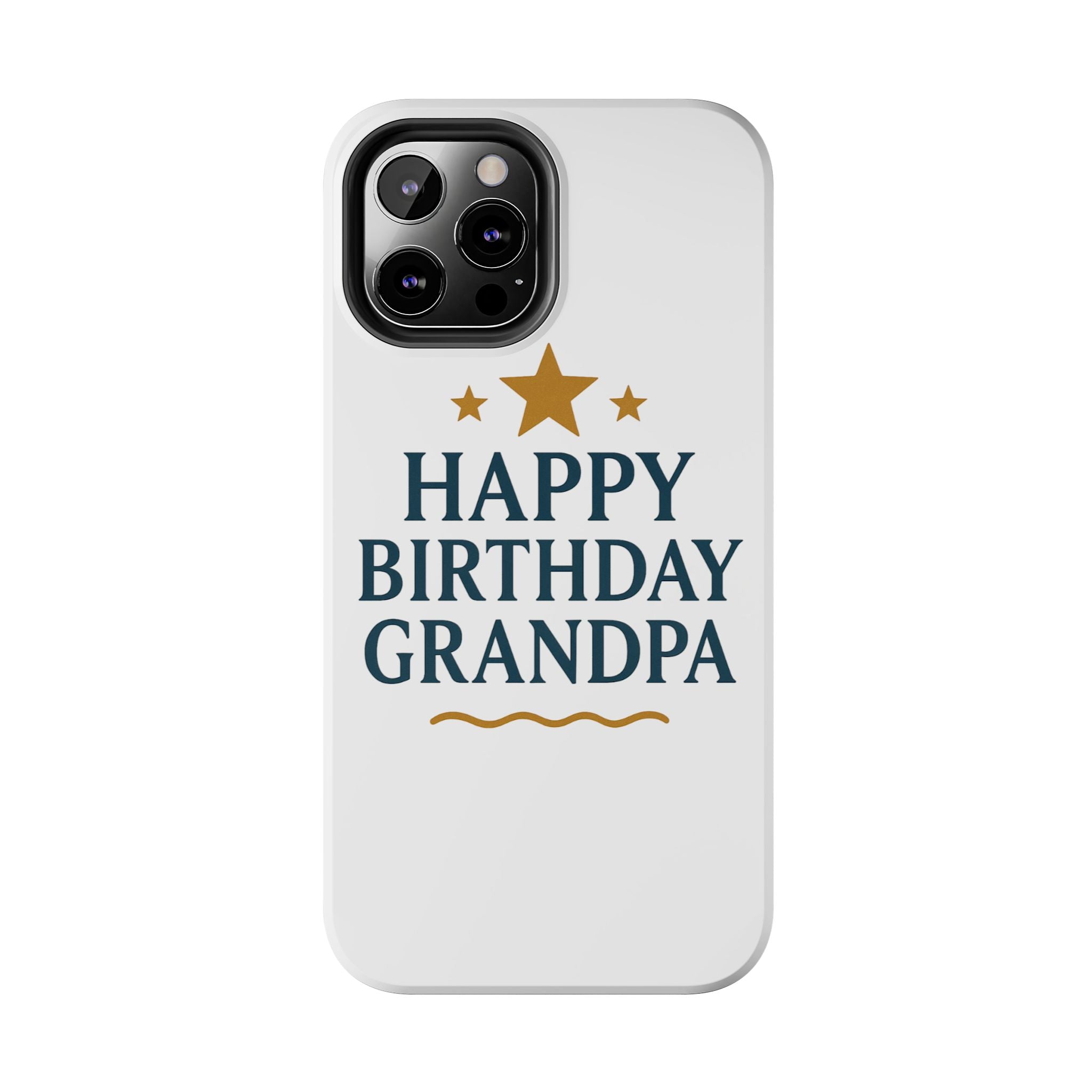 Happy Birthday Grandpa Tough Phone Case — Durable Protective Phone Cover for Grandfather