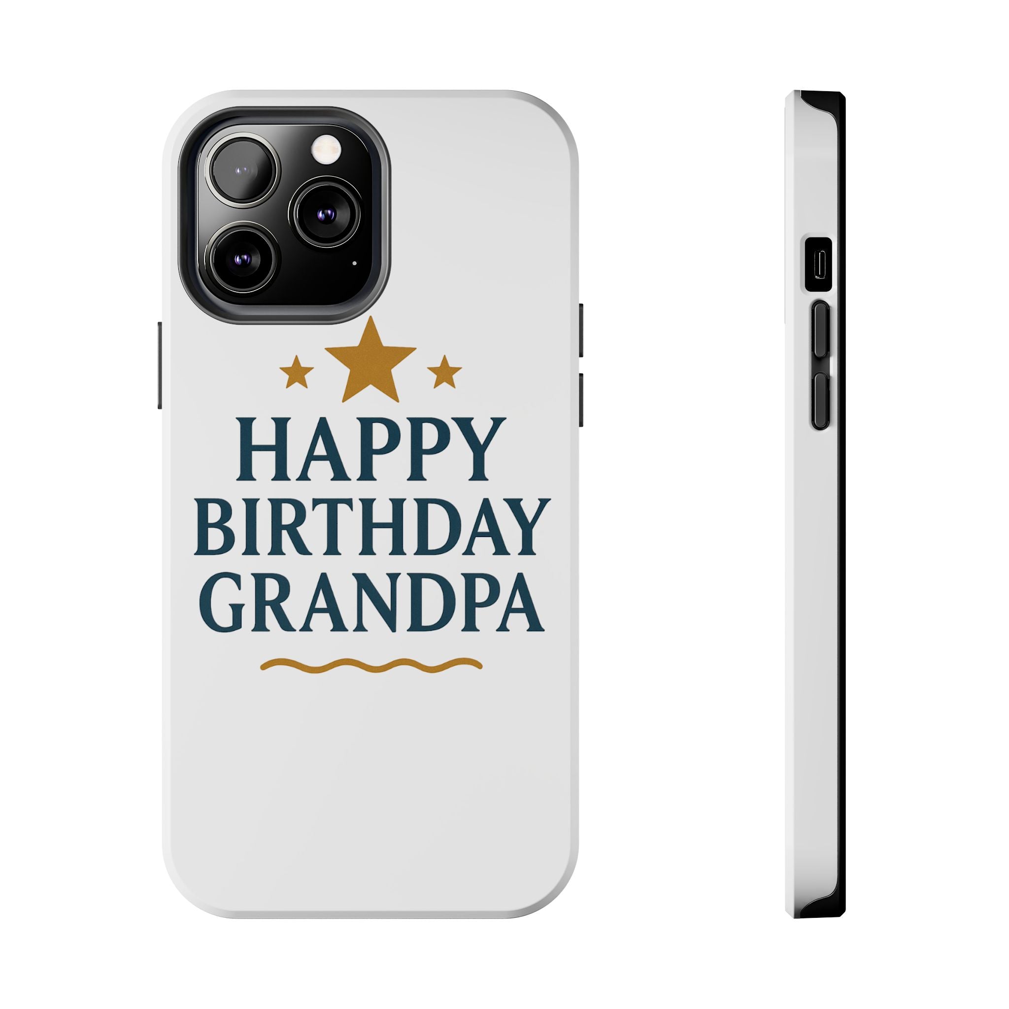 Happy Birthday Grandpa Tough Phone Case — Durable Protective Phone Cover for Grandfather