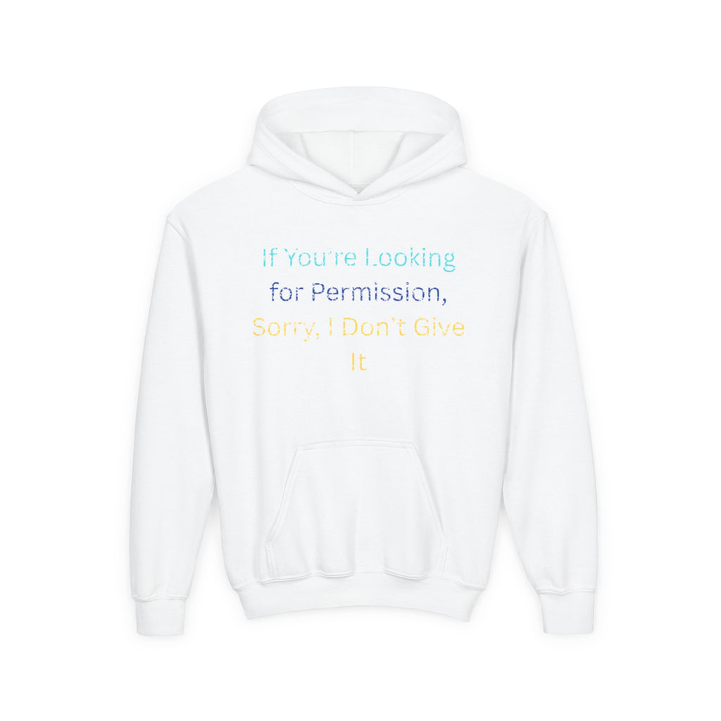 Youth Hoodie – "If You’re Looking for Permission, Sorry I Don’t Give It" Pastel Text