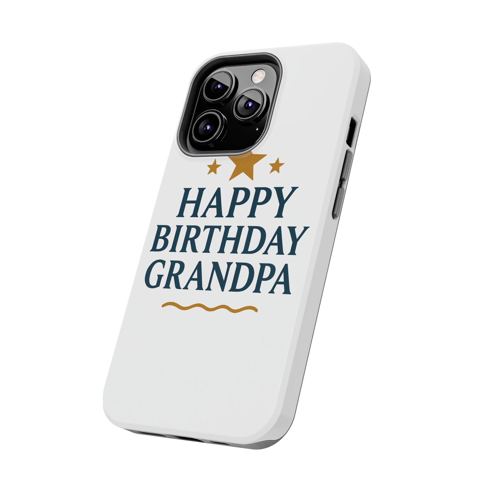 Happy Birthday Grandpa Tough Phone Case — Durable Protective Phone Cover for Grandfather