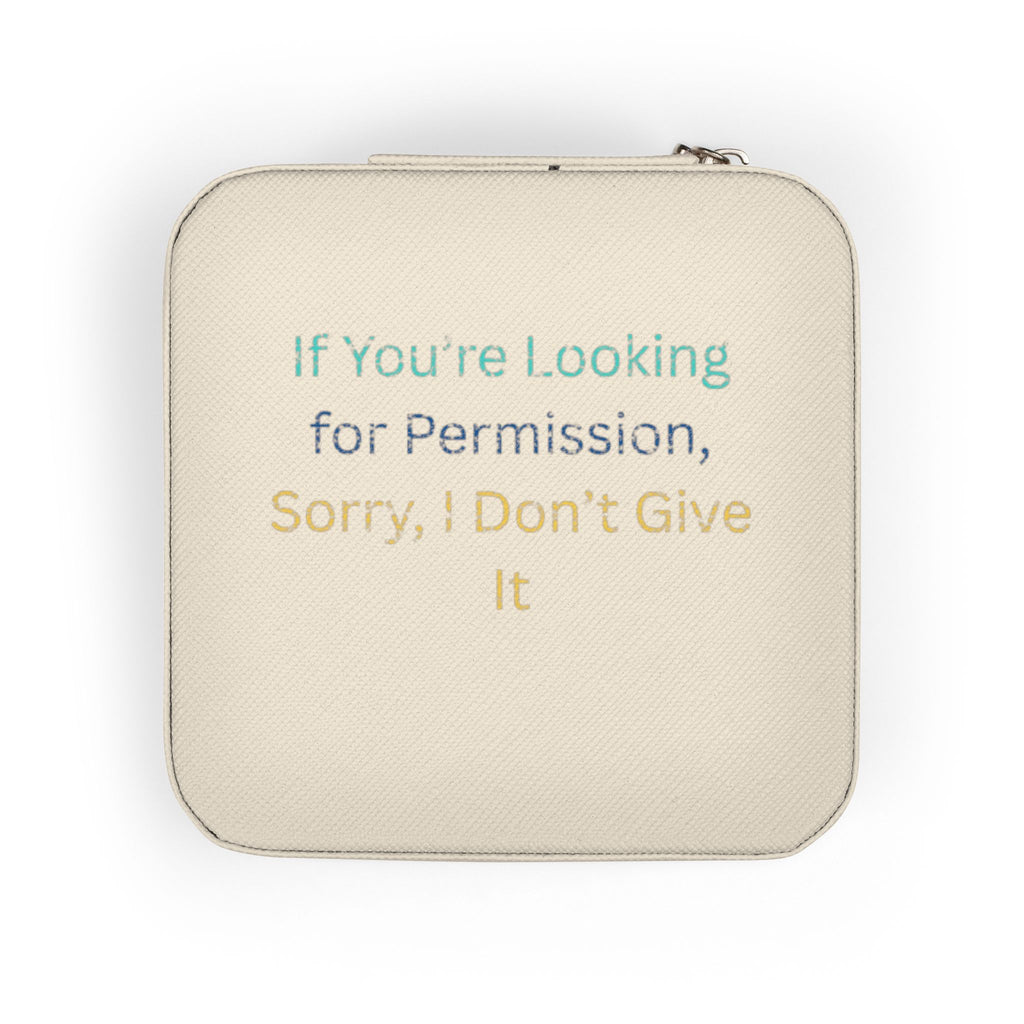 Compact Jewelry Travel Case — Pink Portable Organizer with 'If You're Looking for Permission, Sorry, I Don't Give It' Quote