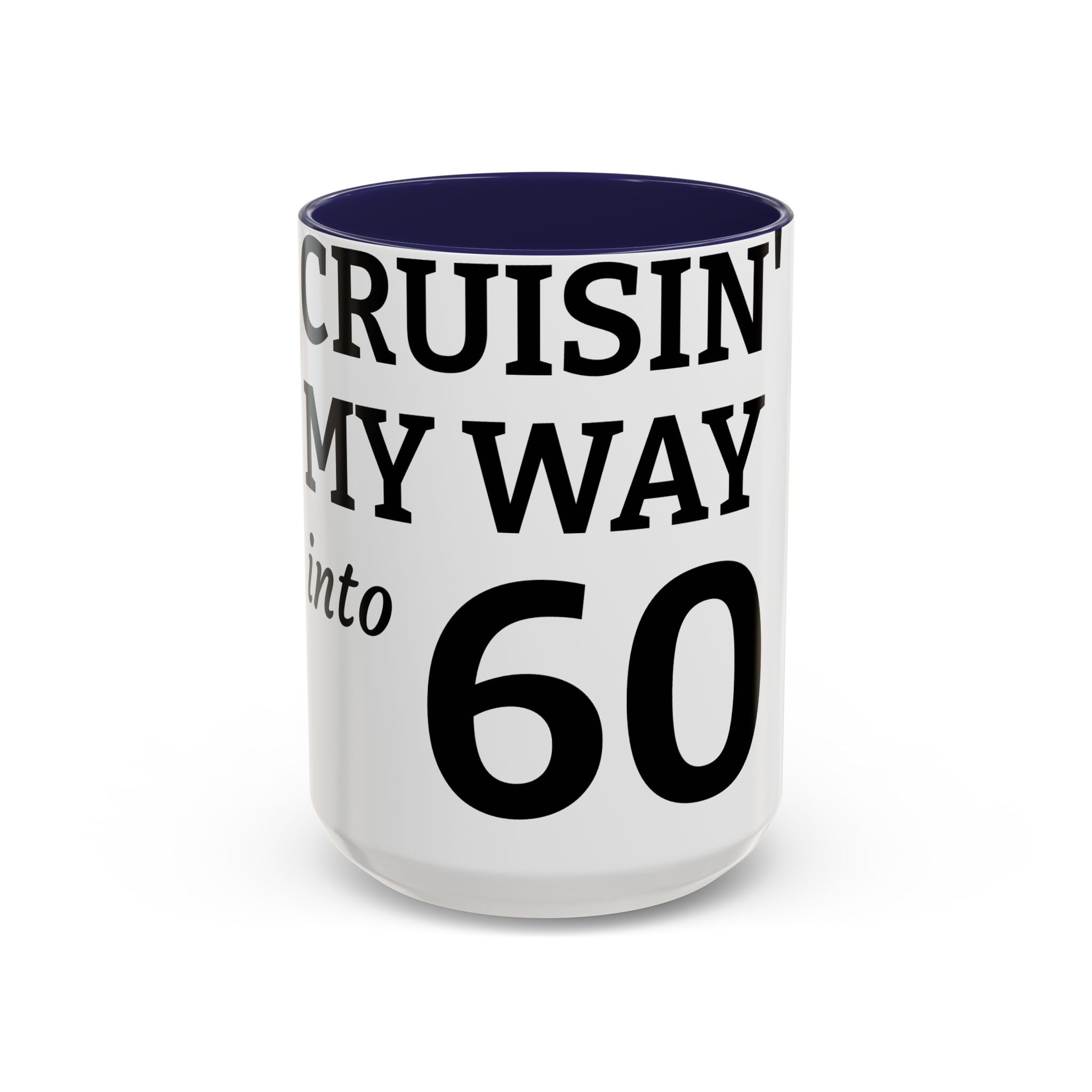 Cruisin' My Way into 60 Accent Coffee Mug – 11/15oz Birthday Gift