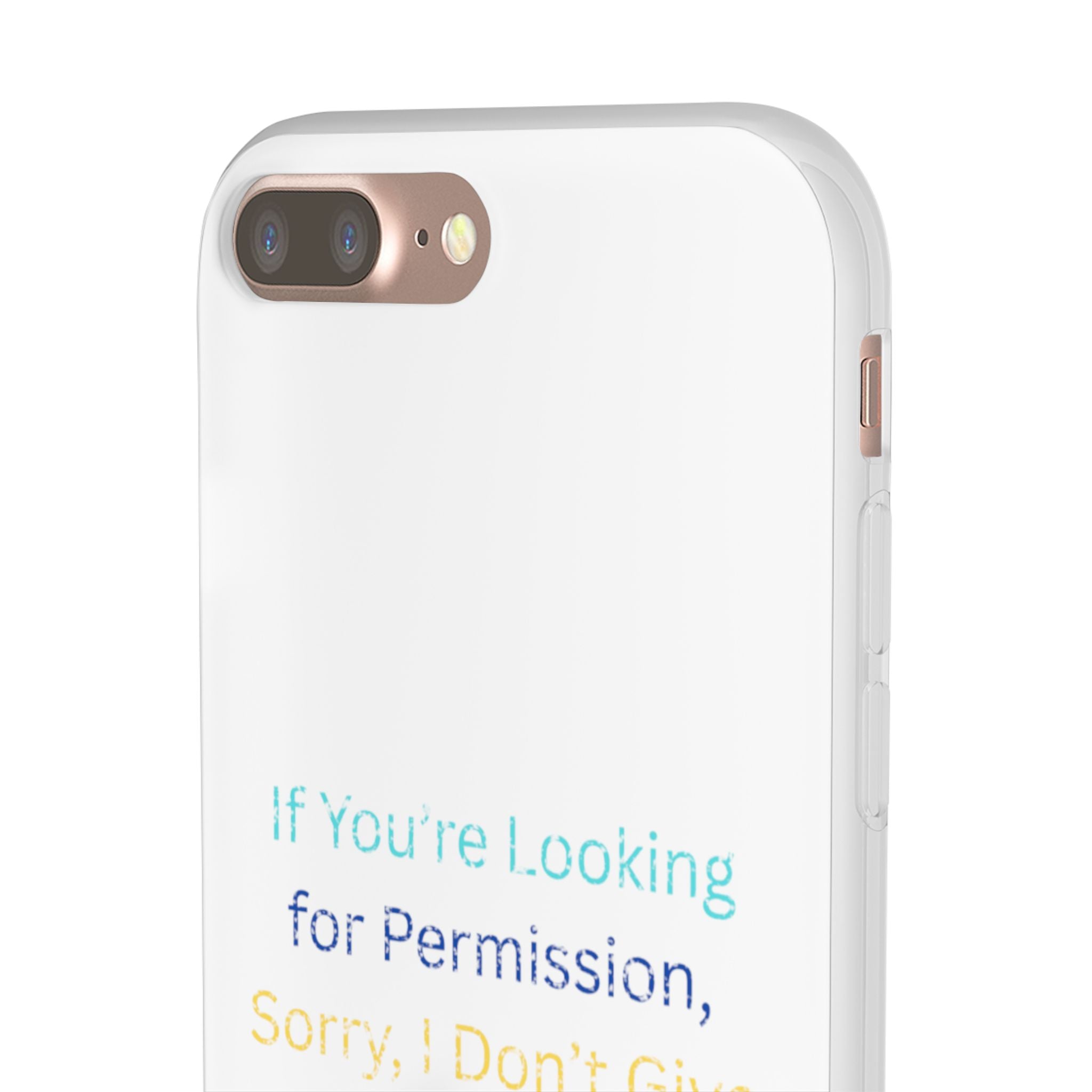 Phone Case — “If You’re Looking for Permission, Sorry I Don’t Give It” Minimal Protective Cover