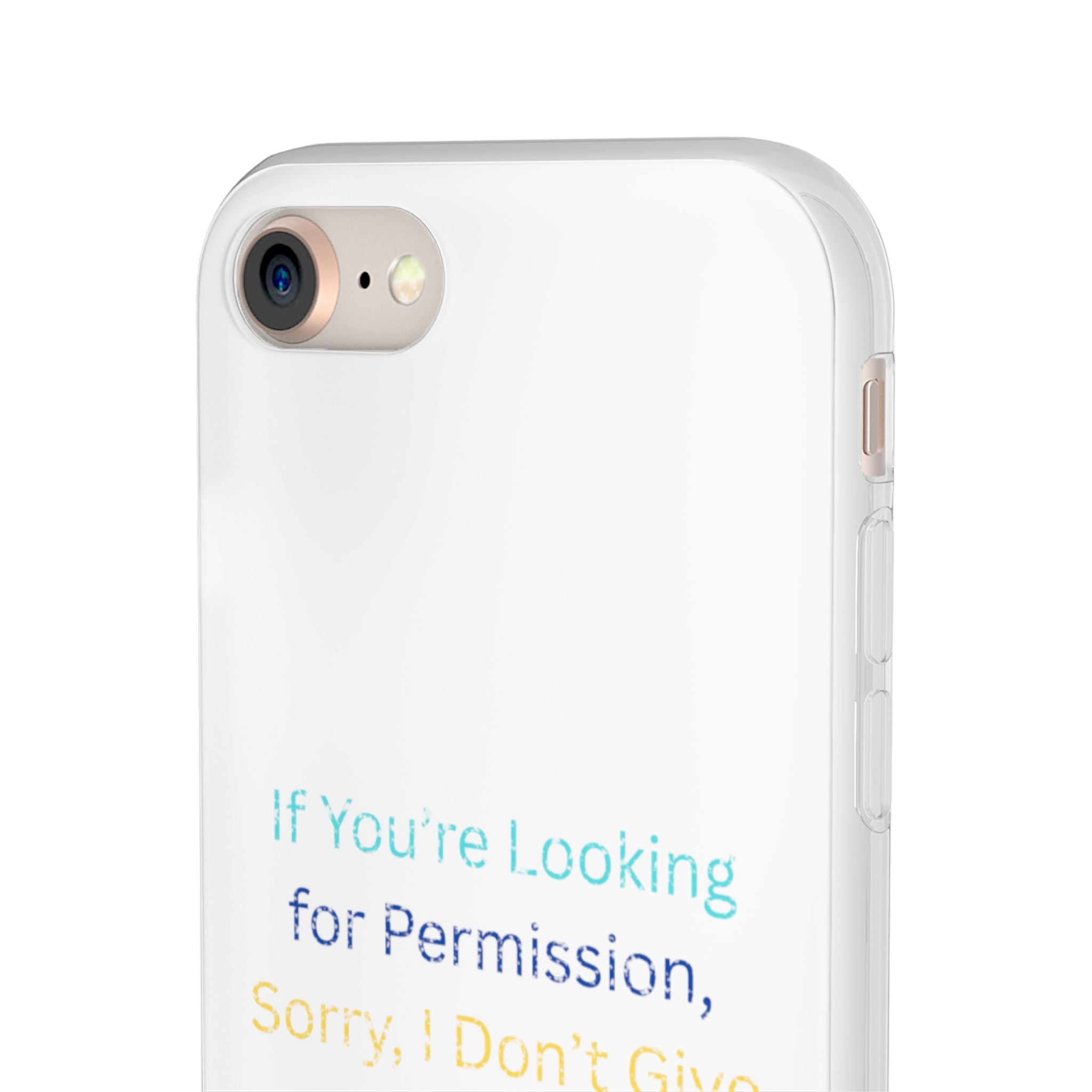 Phone Case — “If You’re Looking for Permission, Sorry I Don’t Give It” Minimal Protective Cover