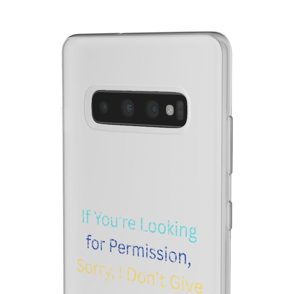 Phone Case — “If You’re Looking for Permission, Sorry I Don’t Give It” Minimal Protective Cover