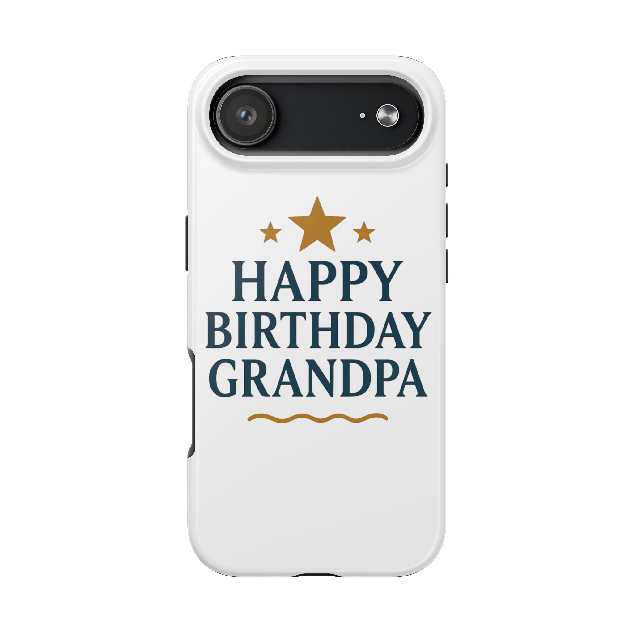 Happy Birthday Grandpa Tough Phone Case — Durable Protective Phone Cover for Grandfather