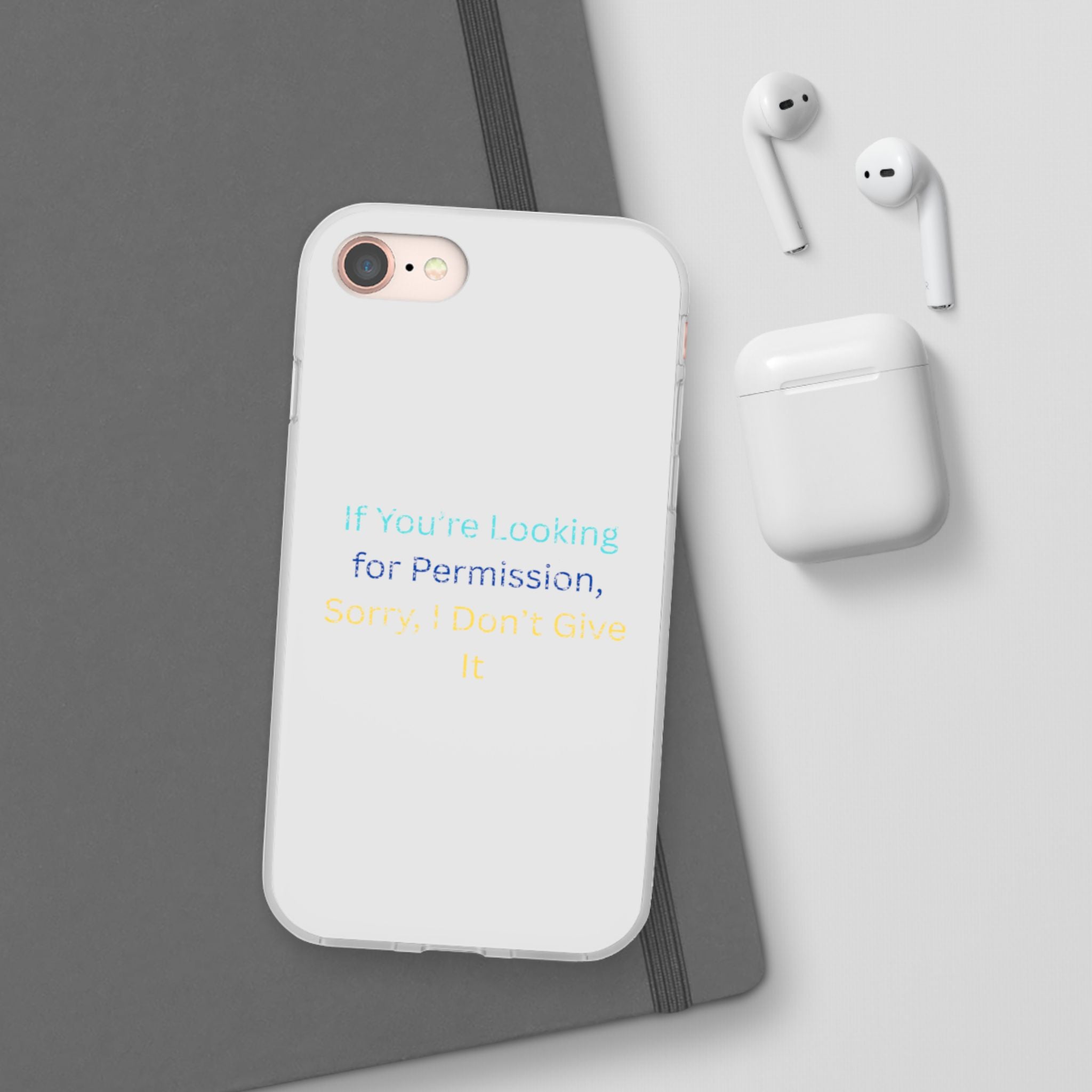 Phone Case — “If You’re Looking for Permission, Sorry I Don’t Give It” Minimal Protective Cover
