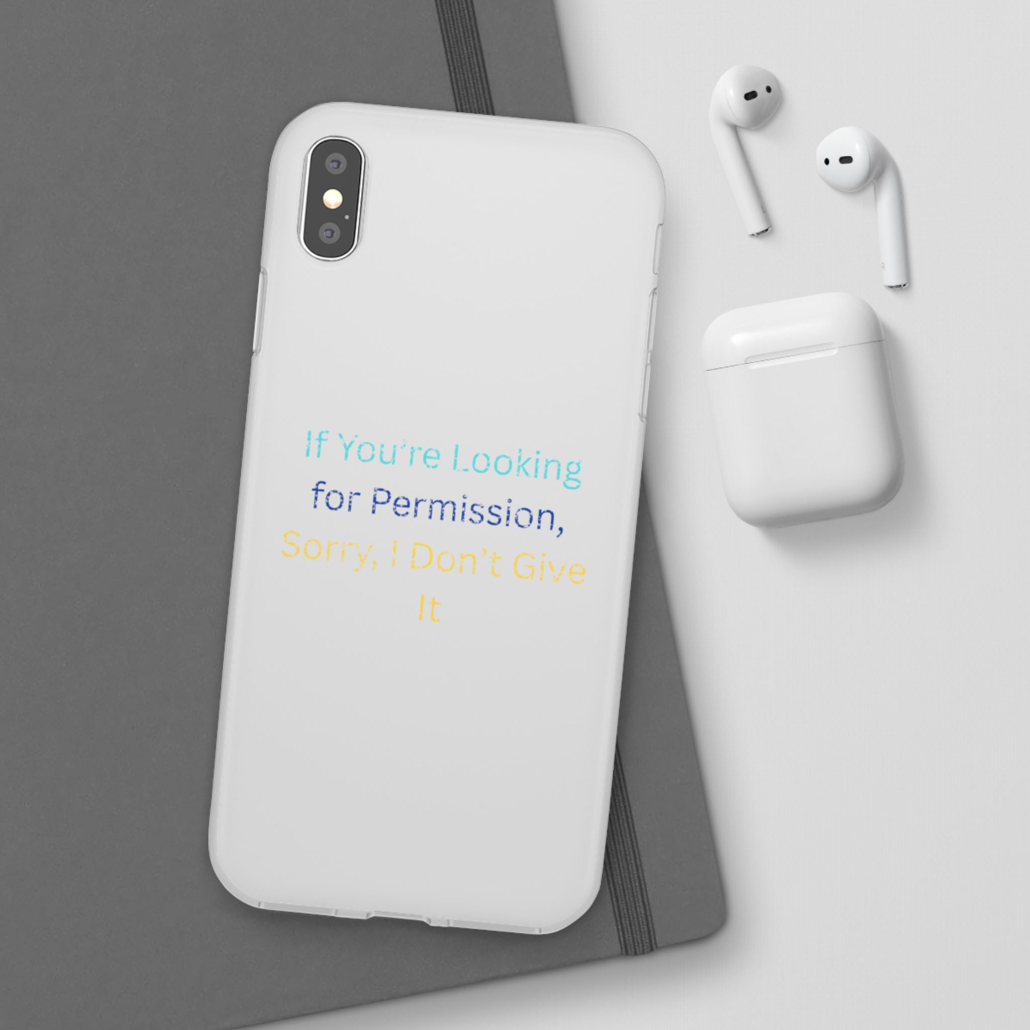 Phone Case — “If You’re Looking for Permission, Sorry I Don’t Give It” Minimal Protective Cover