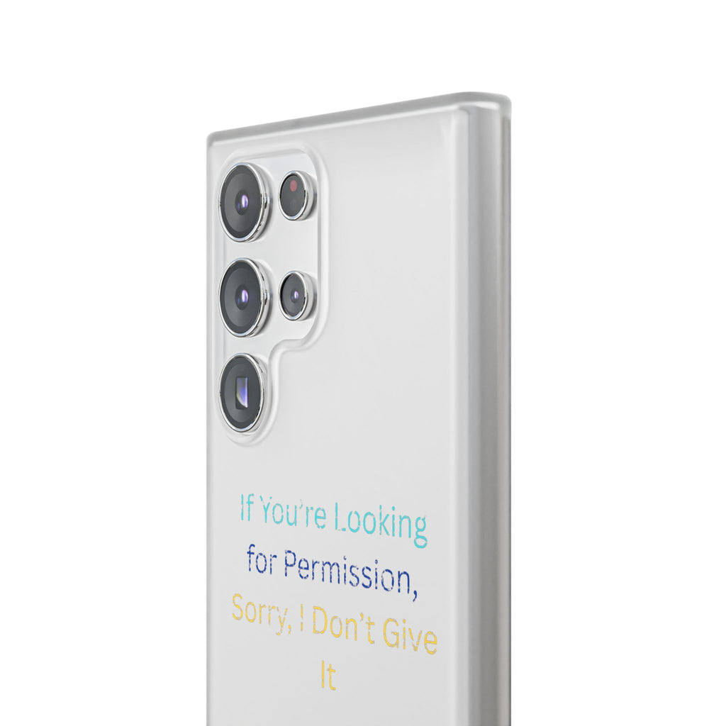 Phone Case — “If You’re Looking for Permission, Sorry I Don’t Give It” Minimal Protective Cover