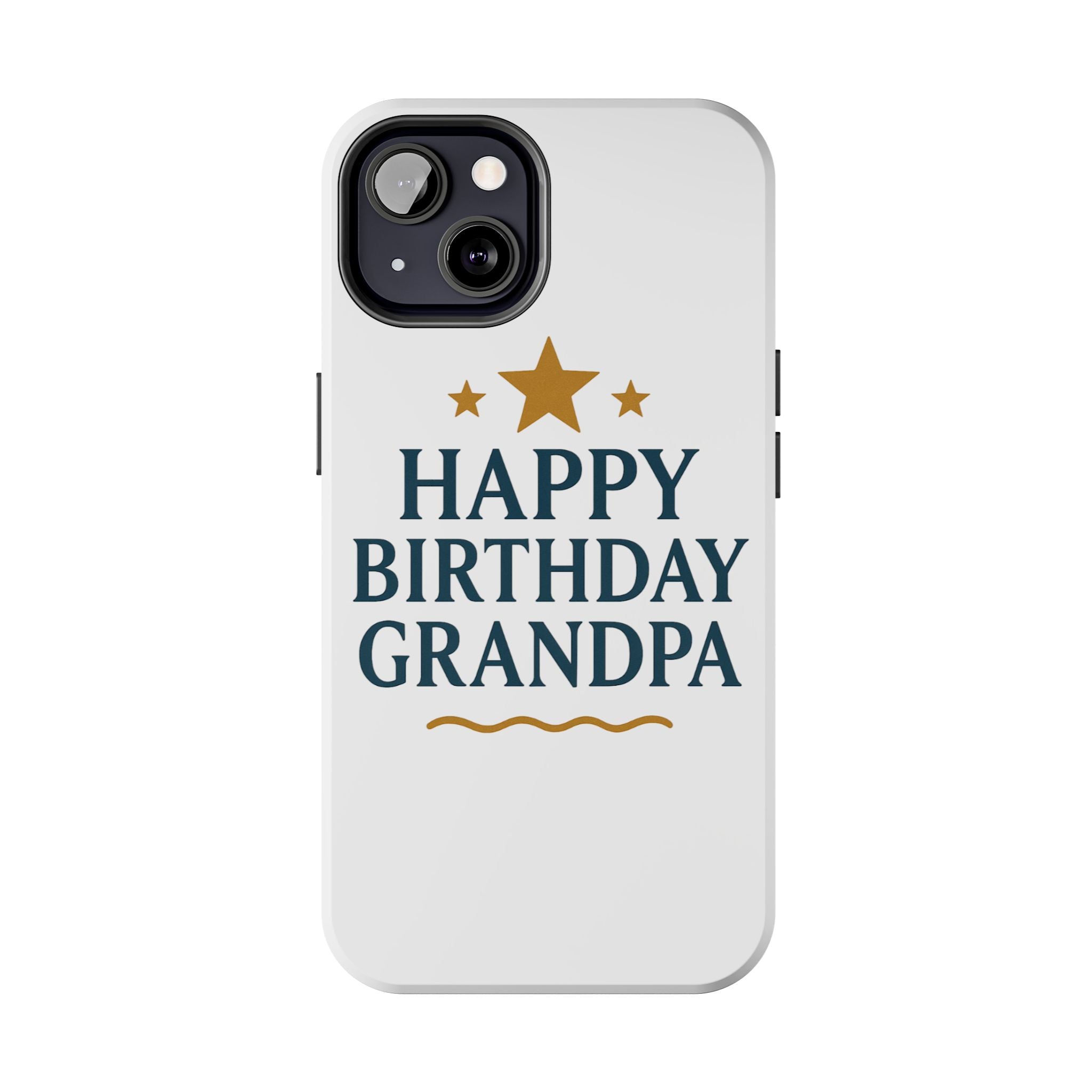 Happy Birthday Grandpa Tough Phone Case — Durable Protective Phone Cover for Grandfather