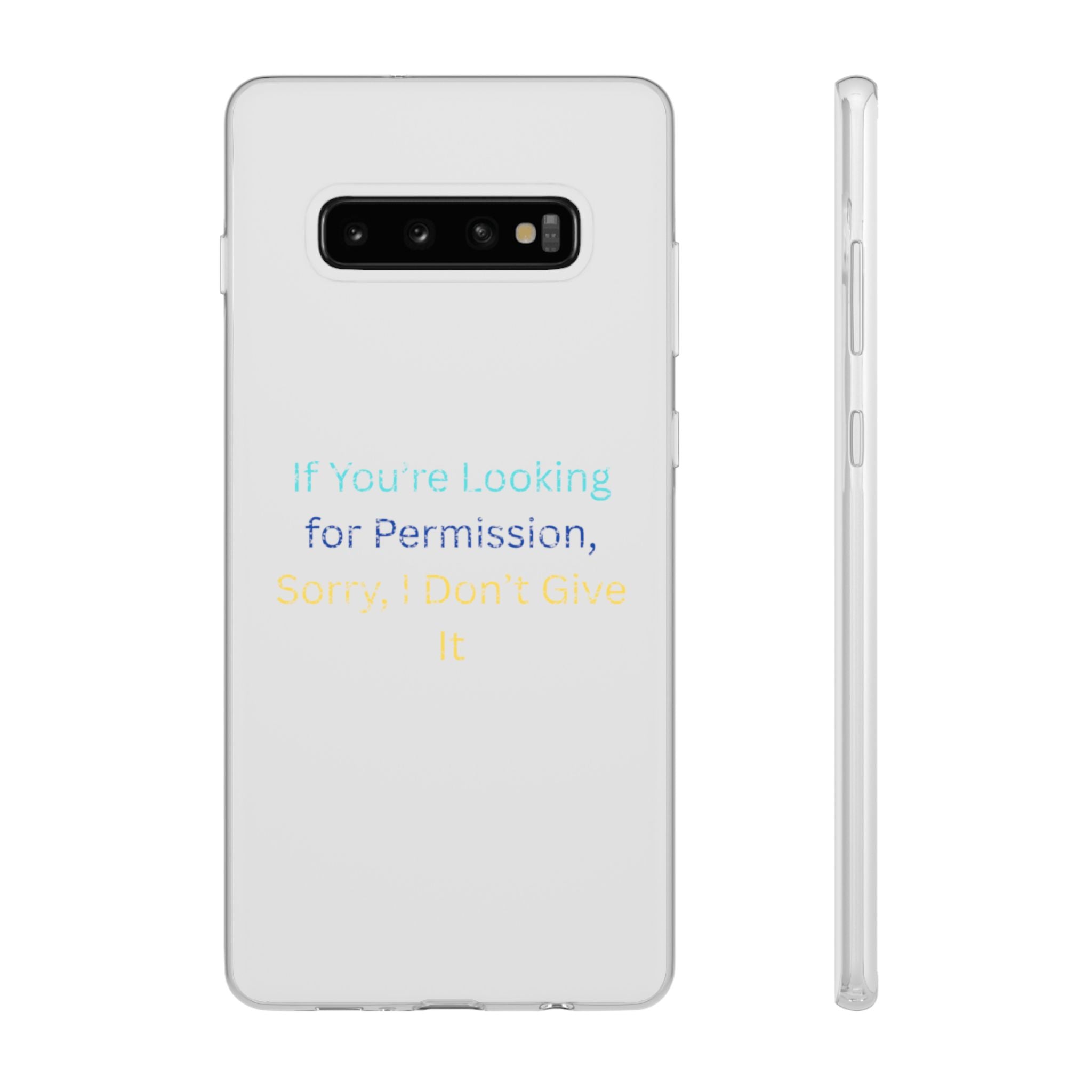 Phone Case — “If You’re Looking for Permission, Sorry I Don’t Give It” Minimal Protective Cover