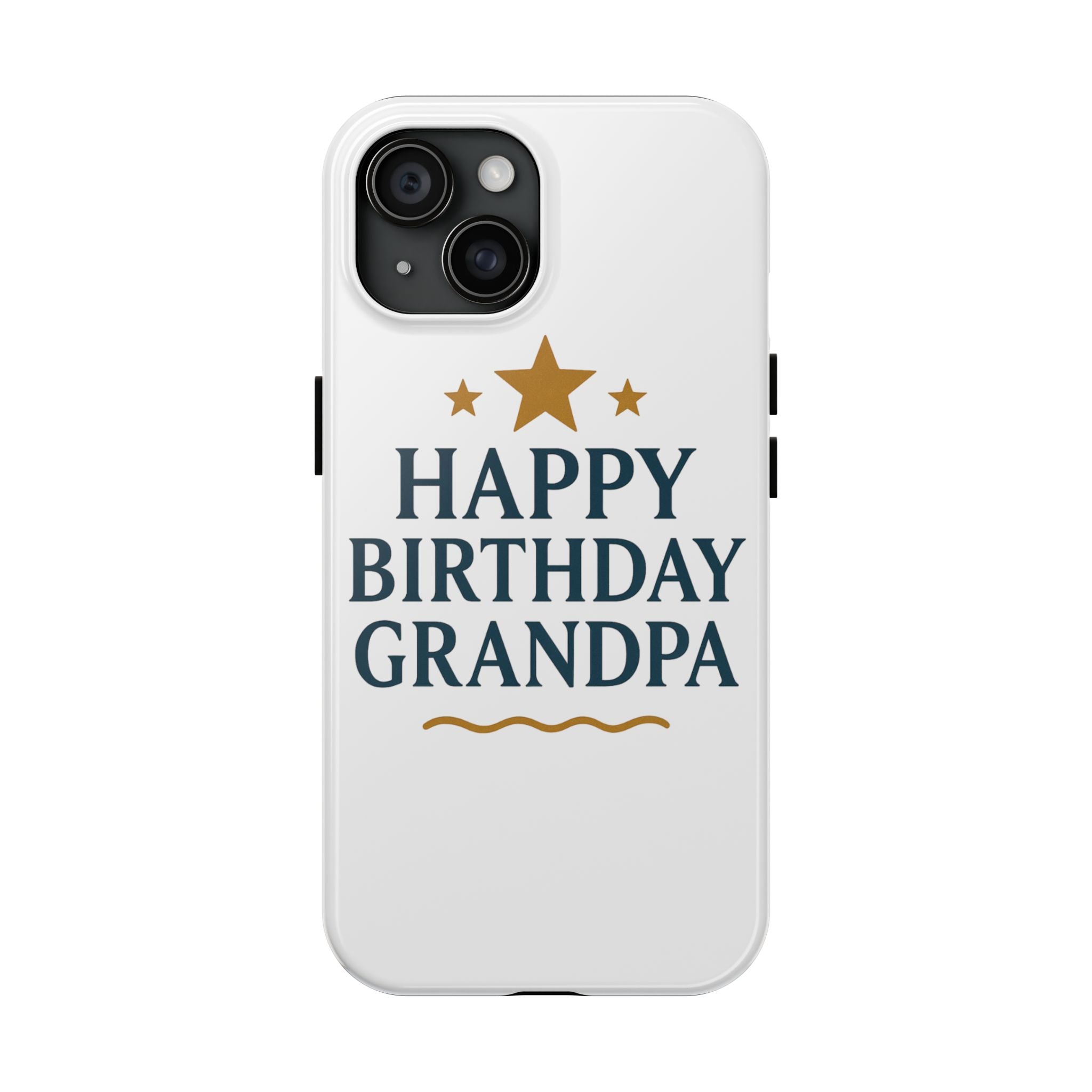 Happy Birthday Grandpa Tough Phone Case — Durable Protective Phone Cover for Grandfather