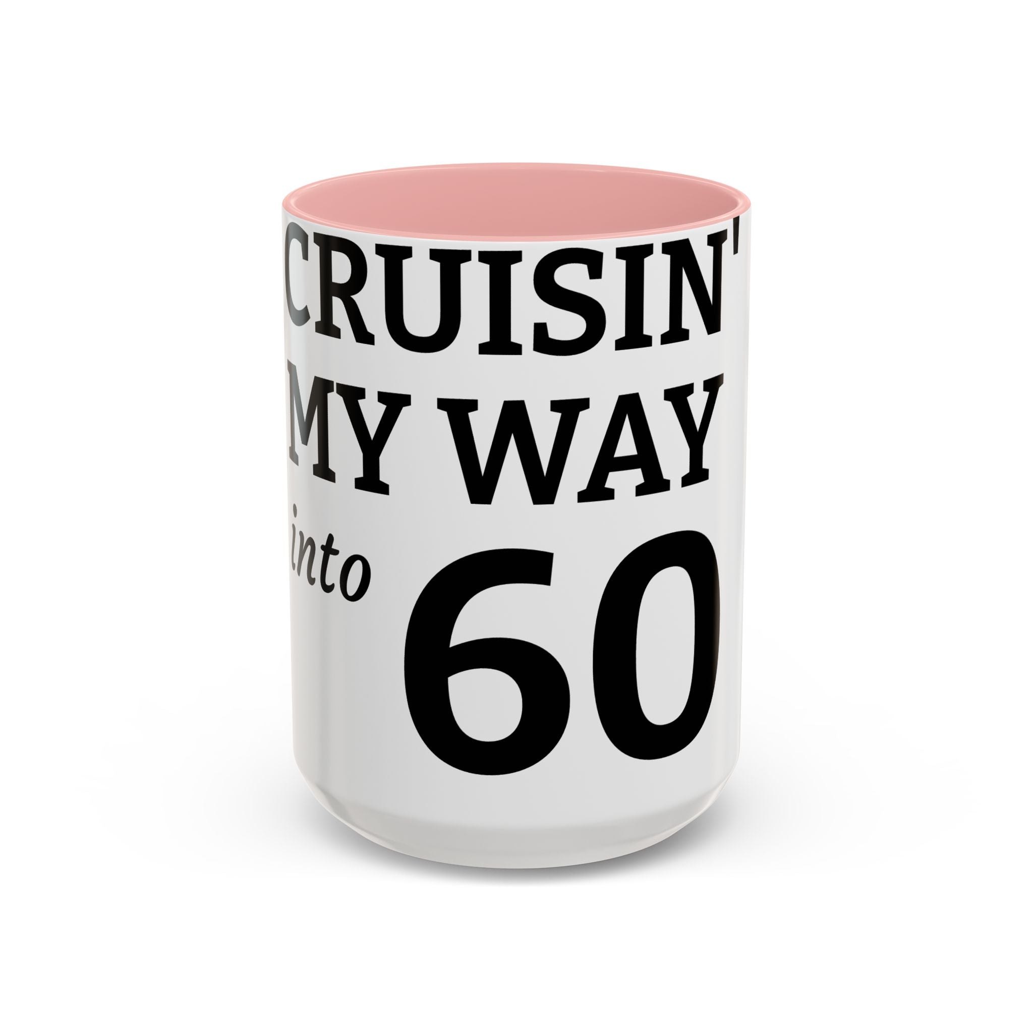 Cruisin' My Way into 60 Accent Coffee Mug – 11/15oz Birthday Gift