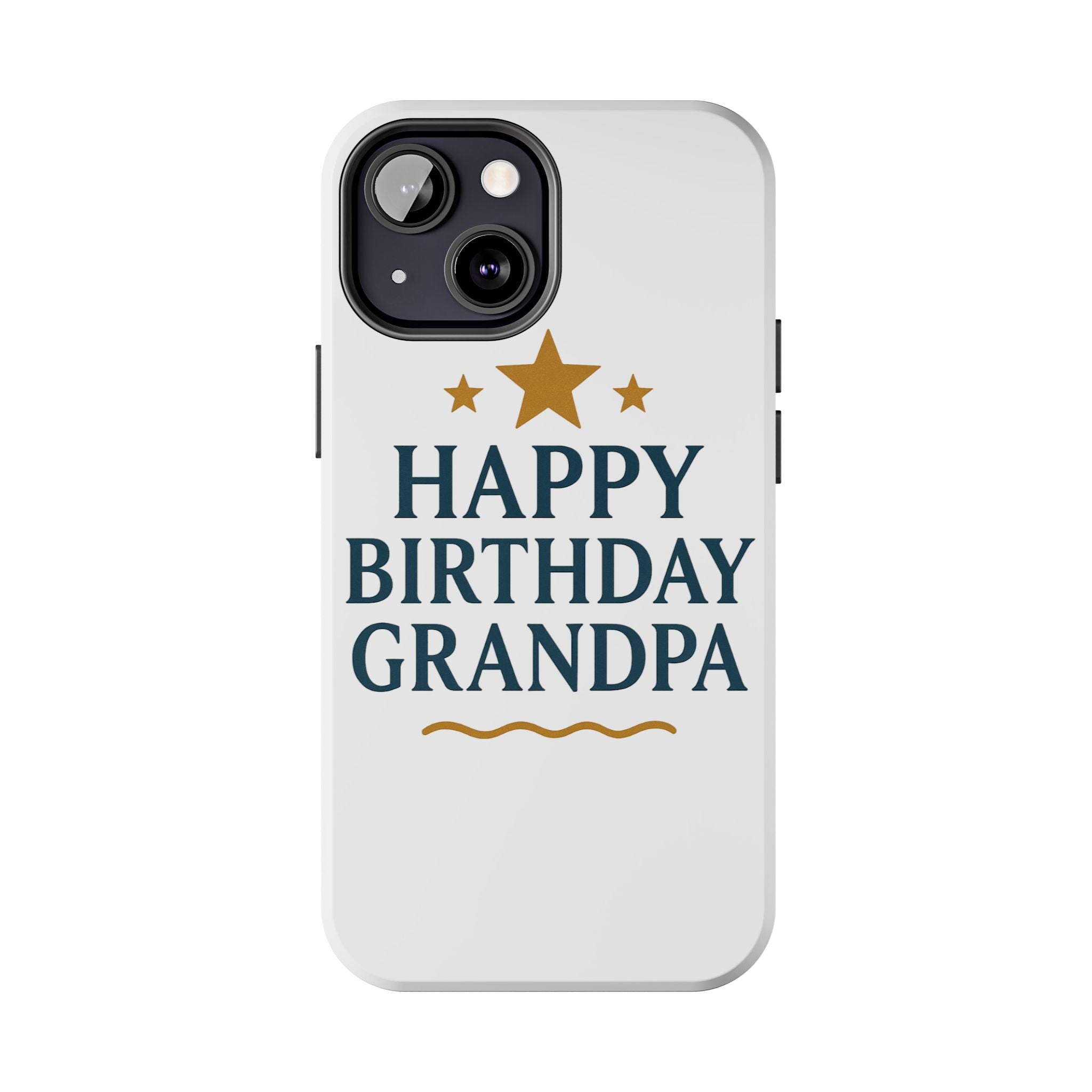 Happy Birthday Grandpa Tough Phone Case — Durable Protective Phone Cover for Grandfather