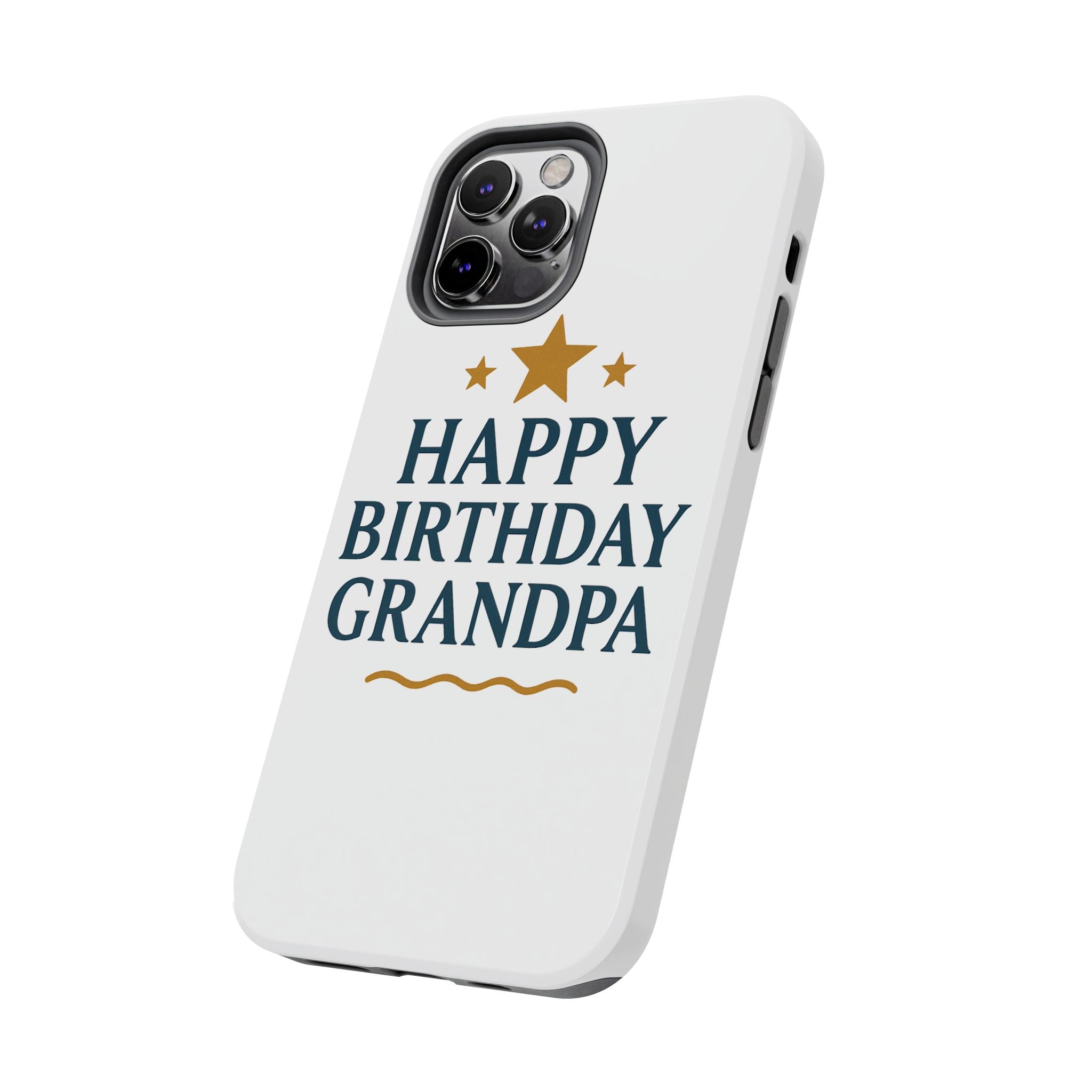 Happy Birthday Grandpa Tough Phone Case — Durable Protective Phone Cover for Grandfather