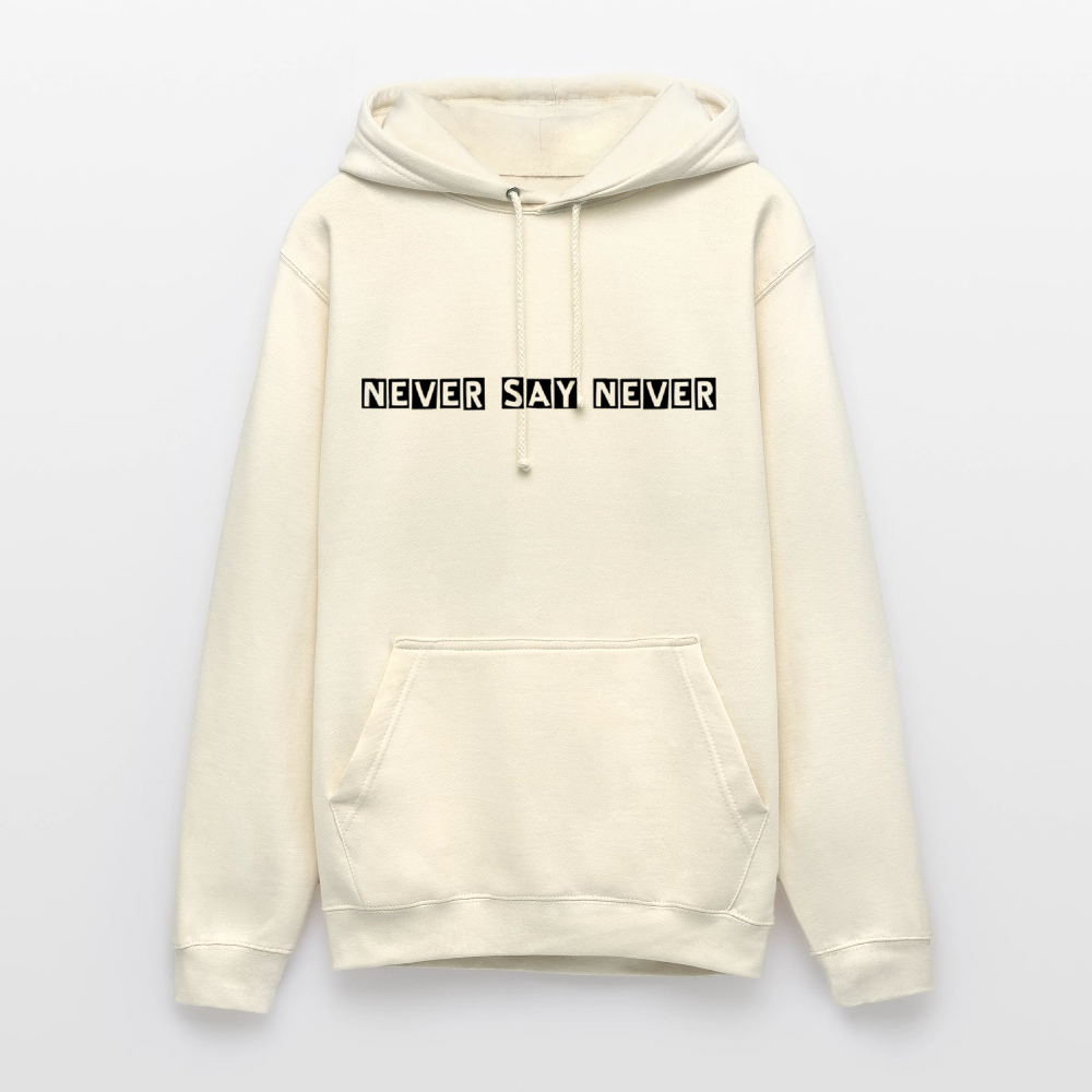 Unisex Hoodie Never say never - vanilla