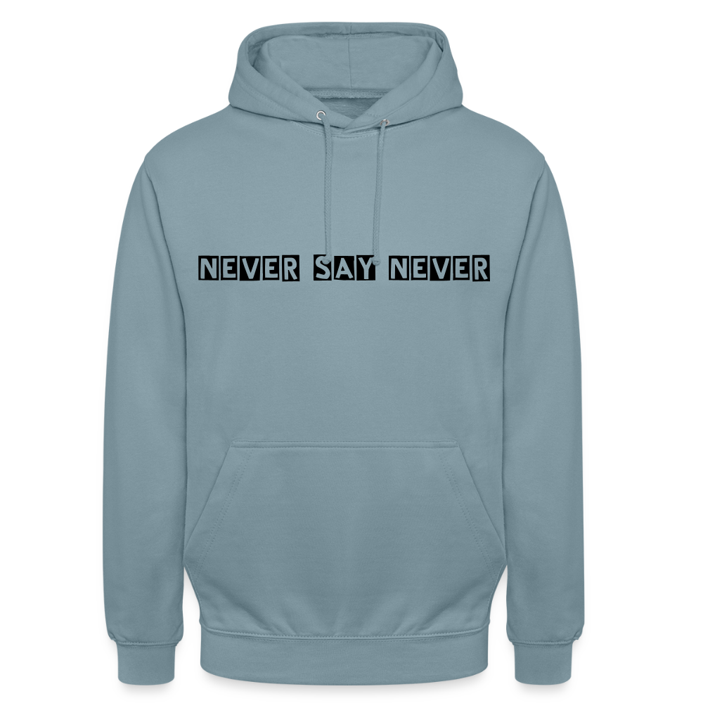 Unisex Hoodie Never say never - stonewash blue