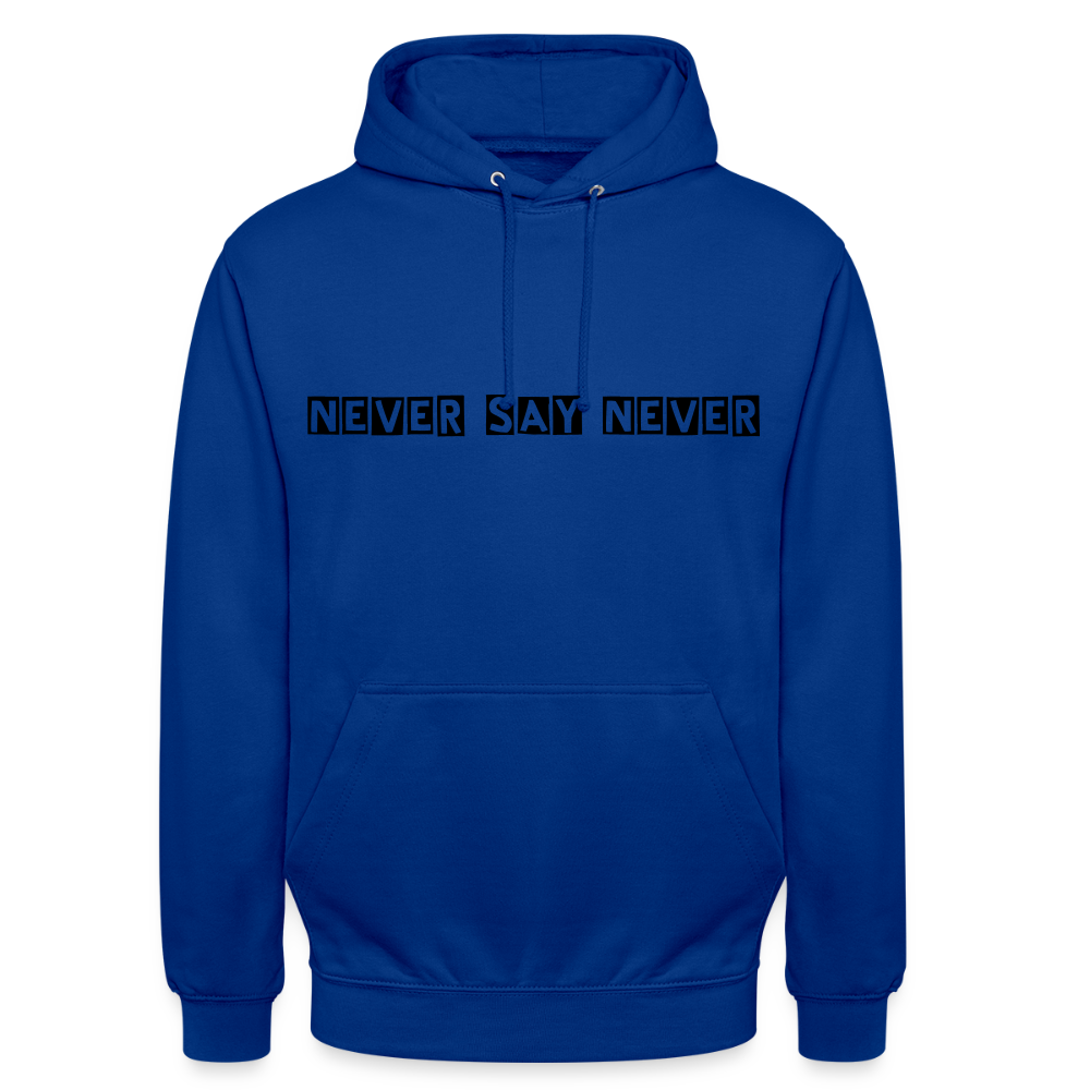 Unisex Hoodie Never say never - bright royal